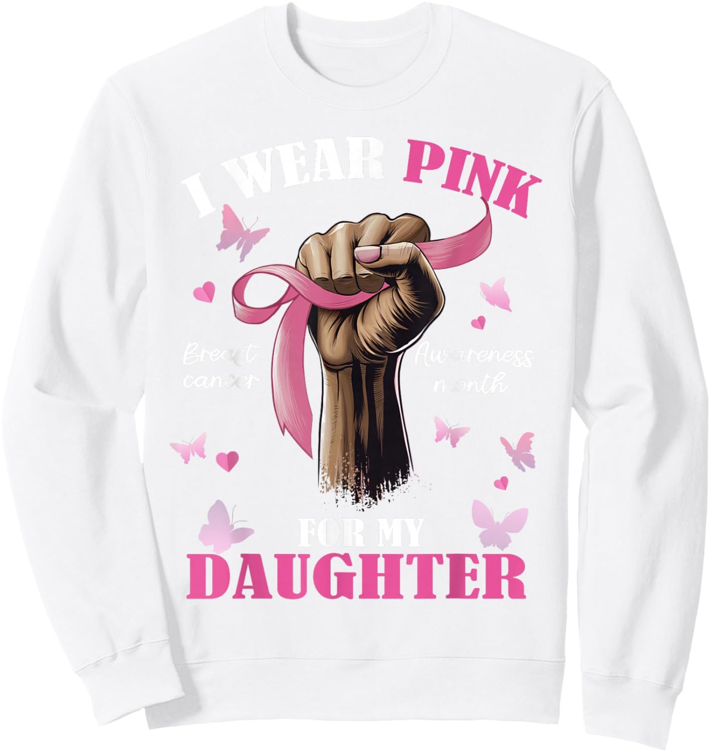 Pink Ribbon I Wear Pink For My Daughter We Fight Together Sweatshirt - Sweatshirt | White
