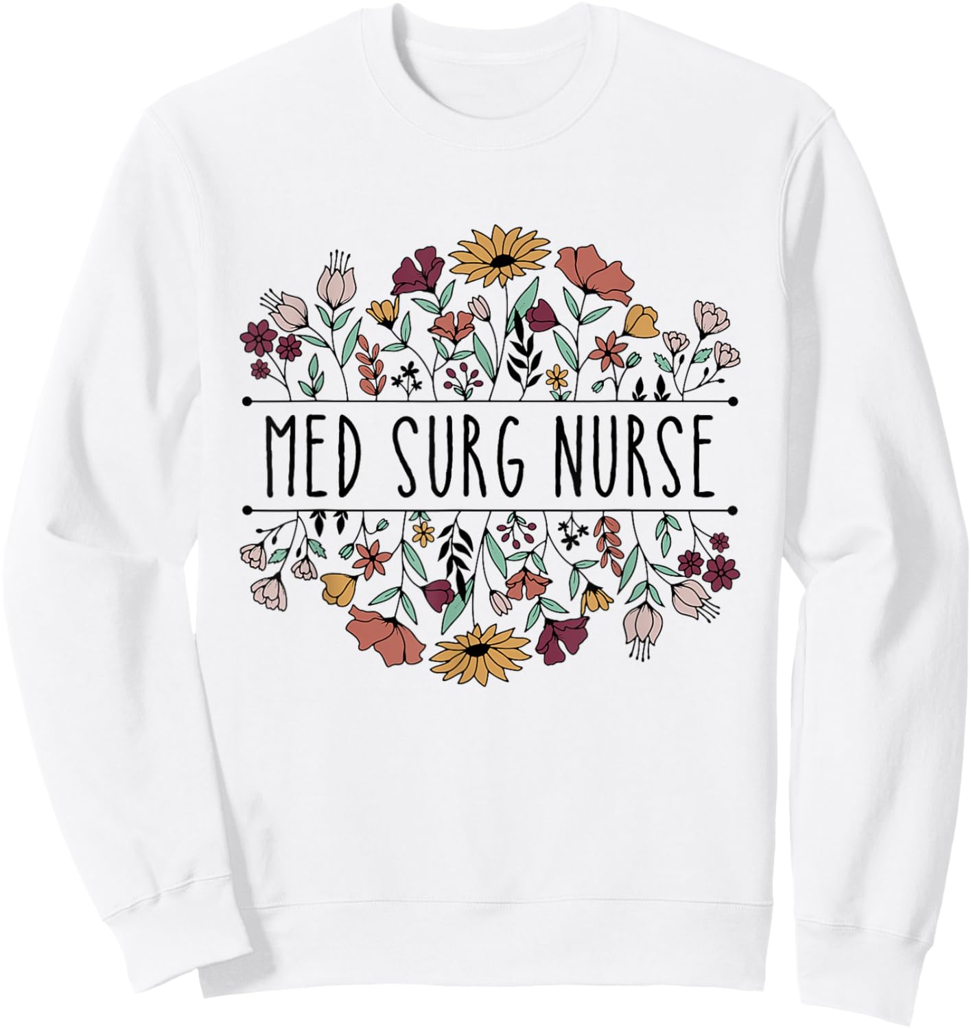 Med Surg Nurse Medical Surgical Nursing Appreciation Sweatshirt - Sweatshirt | White
