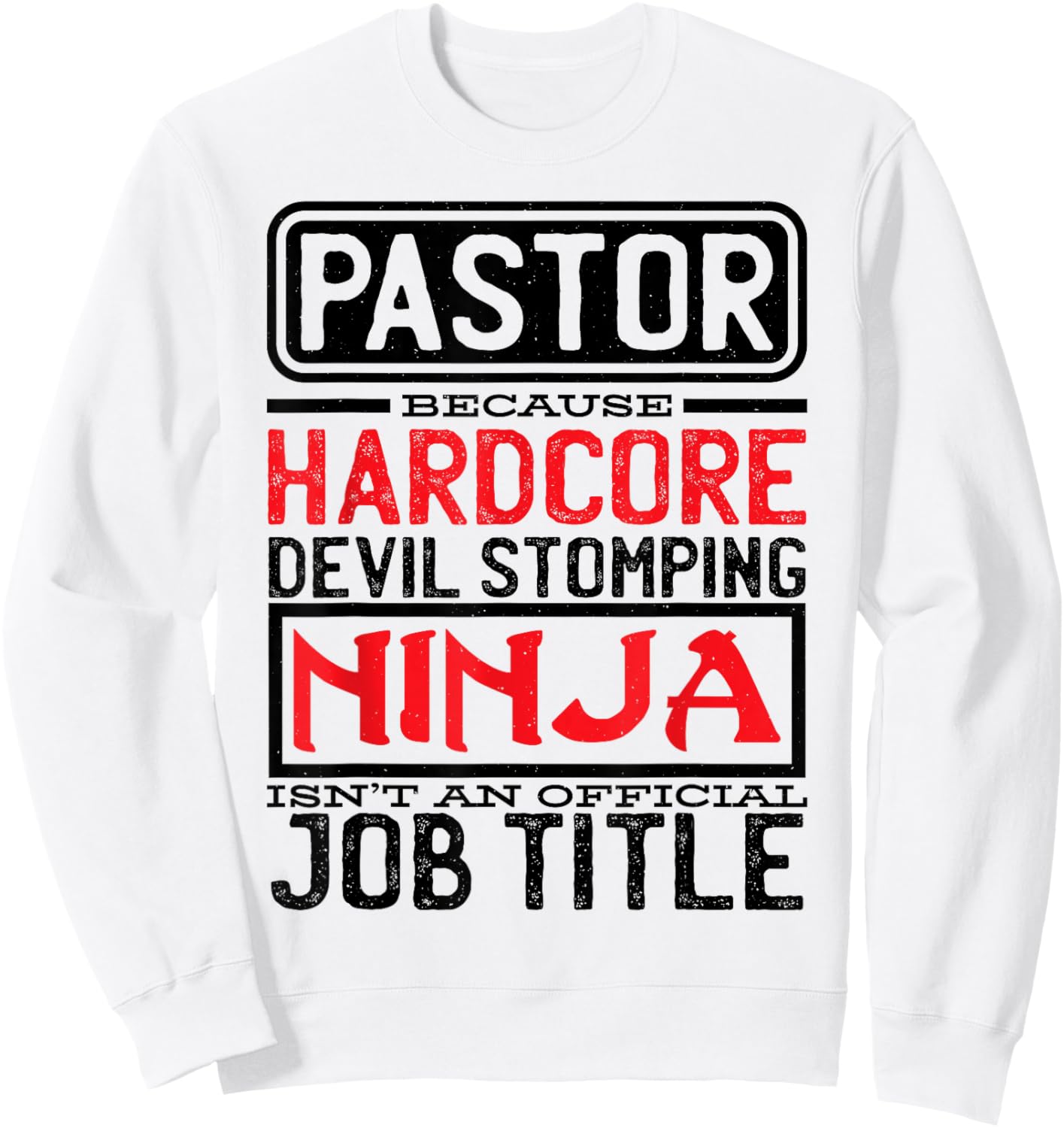 Pastor Because Devil Stomping Ninja Isn't Job Title Prist Sweatshirt - Sweatshirt | White
