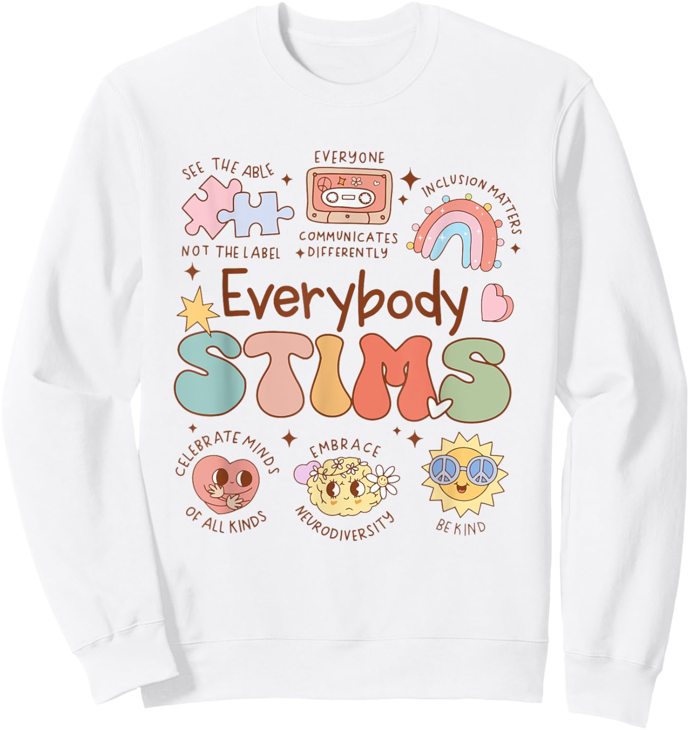 Everybody Stim Sped Teacher Inclusion Be Kind To All Kinds Sweatshirt - Sweatshirt | White