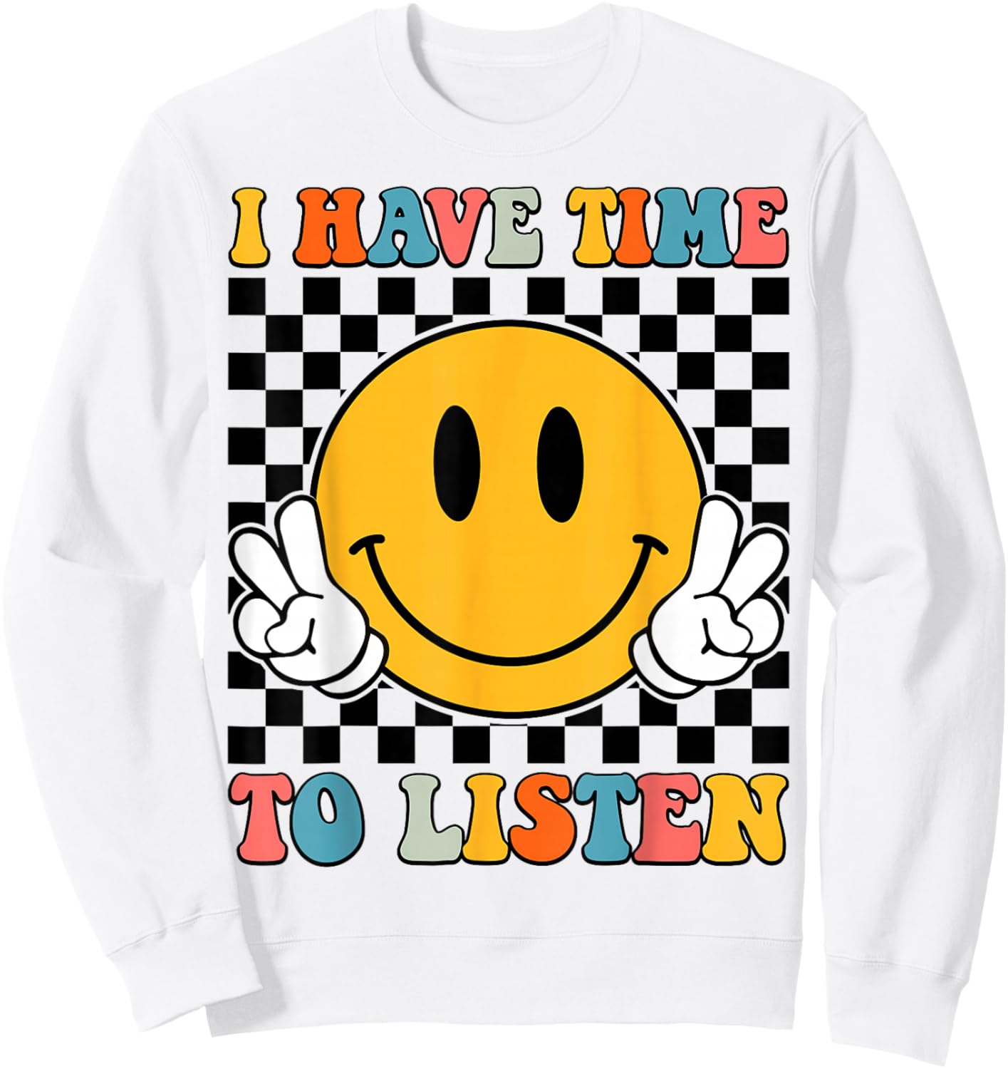 Groovy I Have Time To Listen Mental Health Sweatshirt - Sweatshirt | White