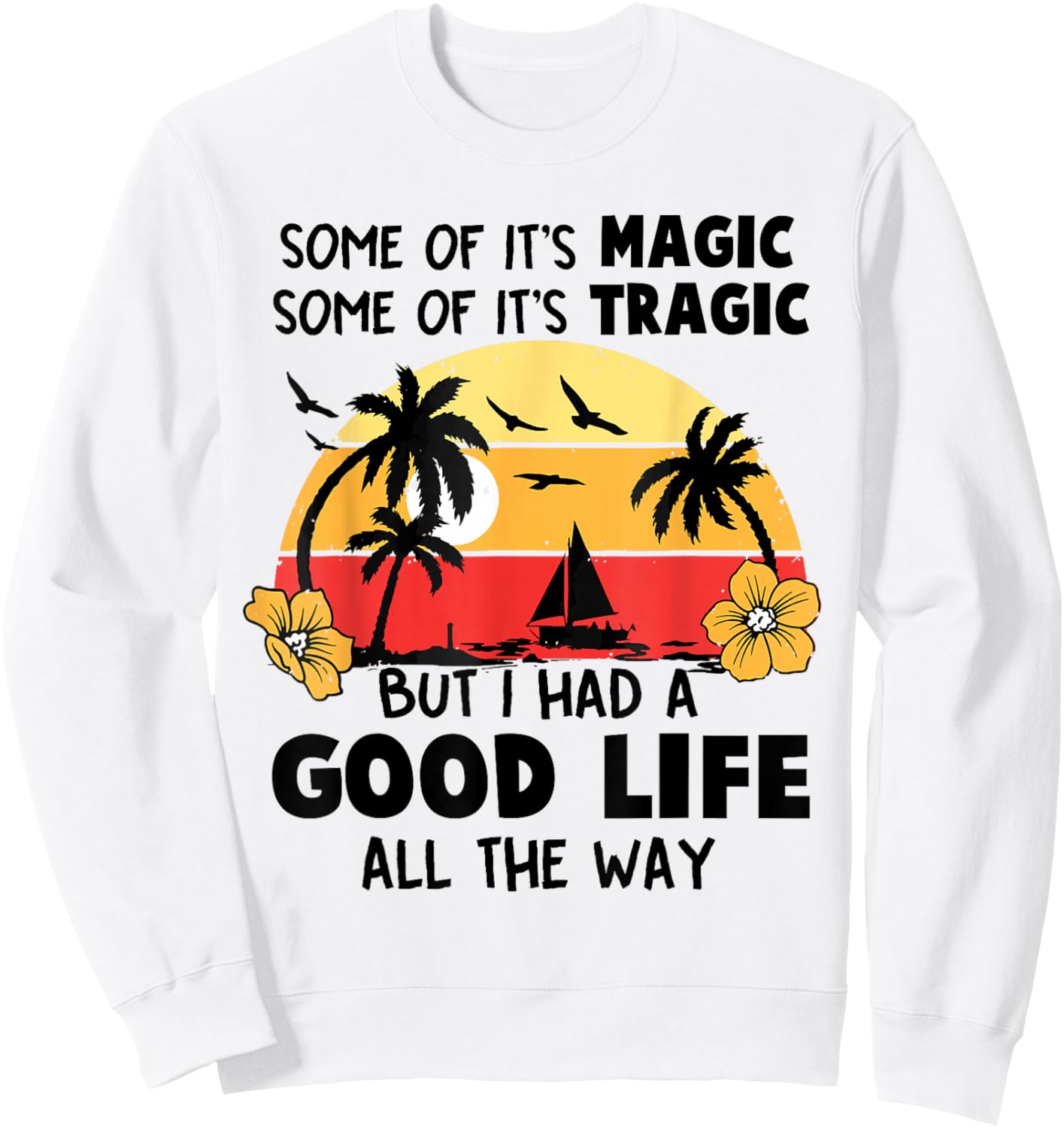Some Of It's Magic Some Of It's Tragic Parrot Funny Groovy Sweatshirt - Sweatshirt | White