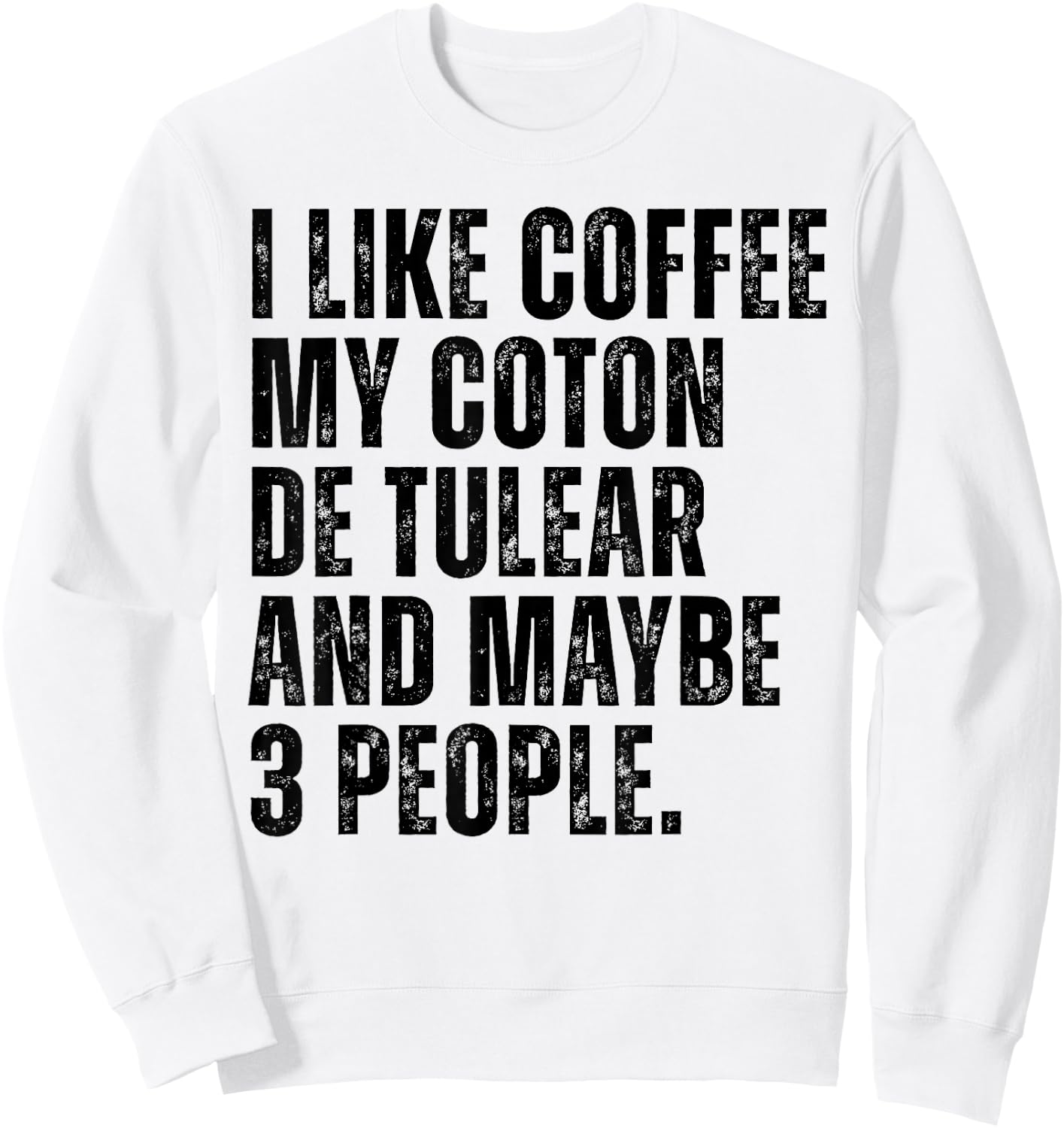 Coton de Tulear Dog Owner Coffee Lover Funny Quote Sweatshirt - Sweatshirt | White