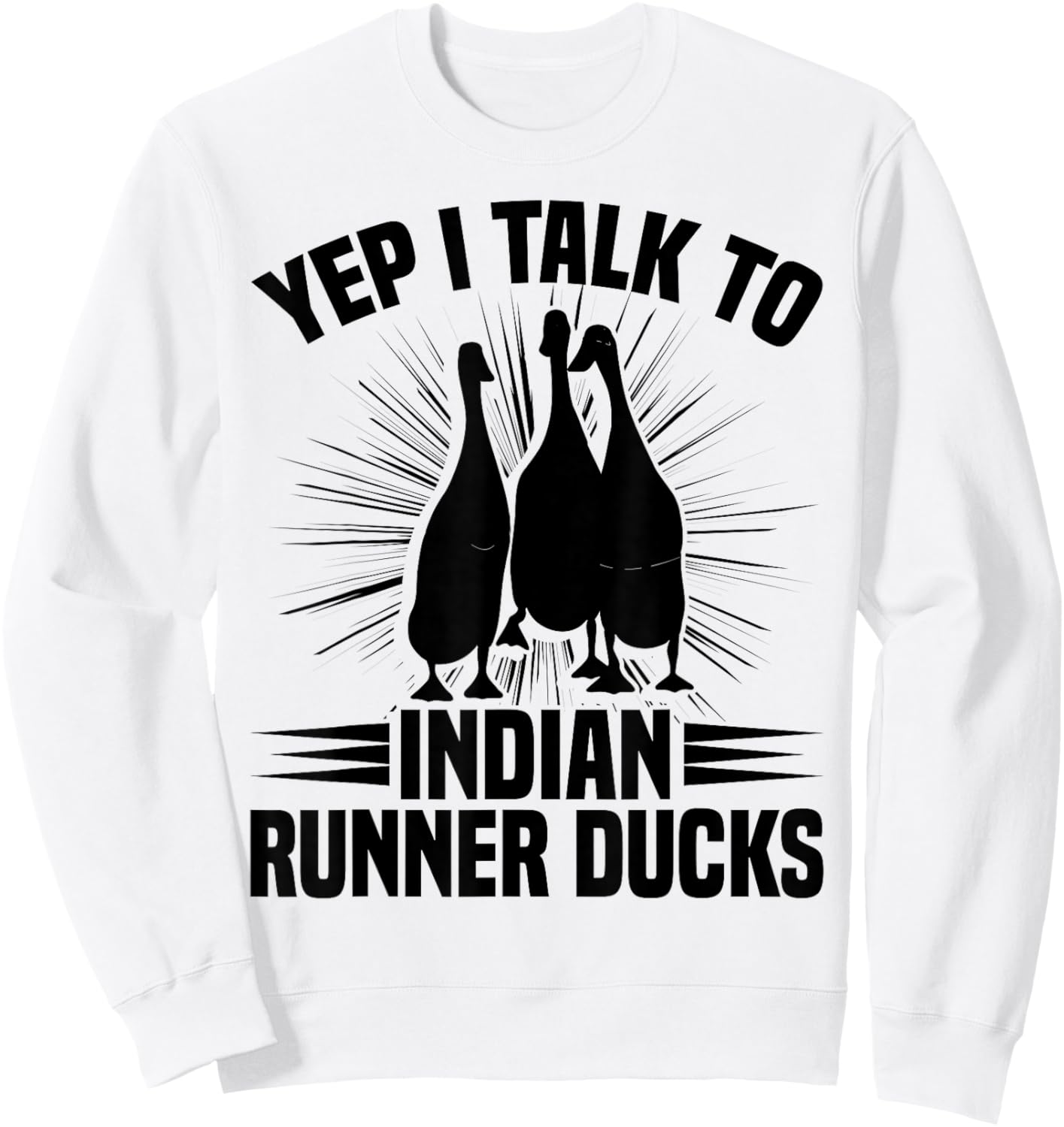 Duck Lover Indian Runner Duck Toys Indian Runner Duck Eggs Sweatshirt - Sweatshirt | White