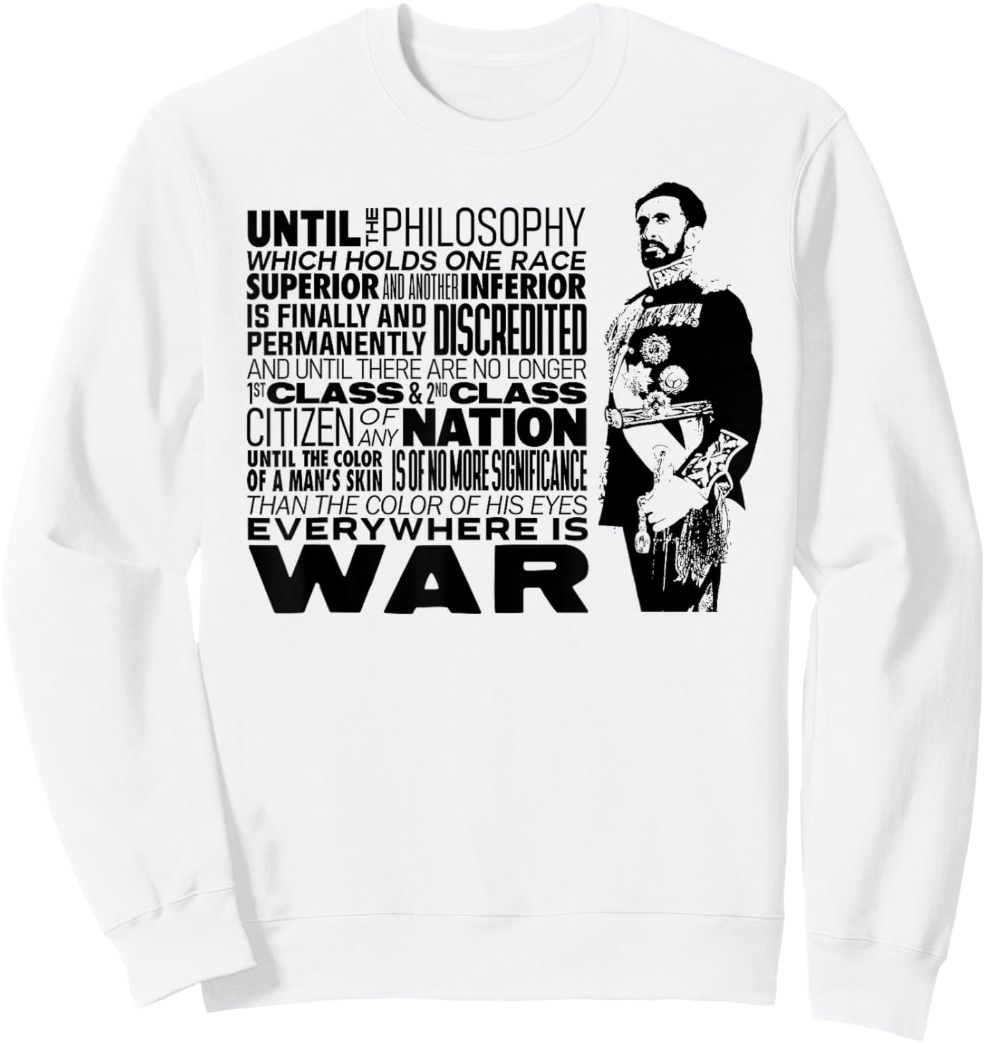 Until The Philosophy Haile Selassie War Speech Reggae Rasta Sweatshirt - Sweatshirt | White