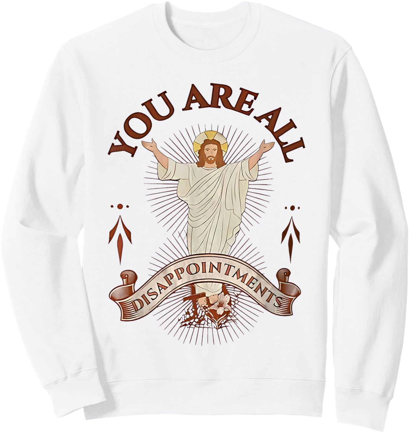 You Are All Disappointments Sweatshirt - Sweatshirt | White
