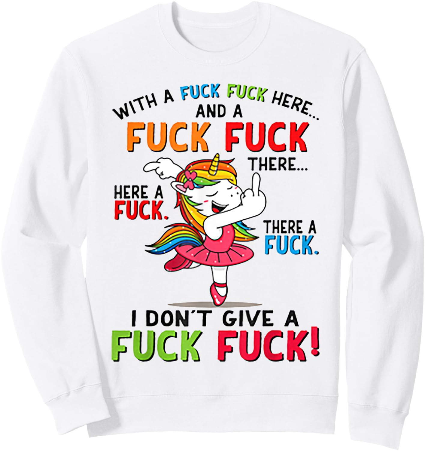 With A Fuck Fuck Here Unicorn Dancing Sweatshirt - Sweatshirt | White