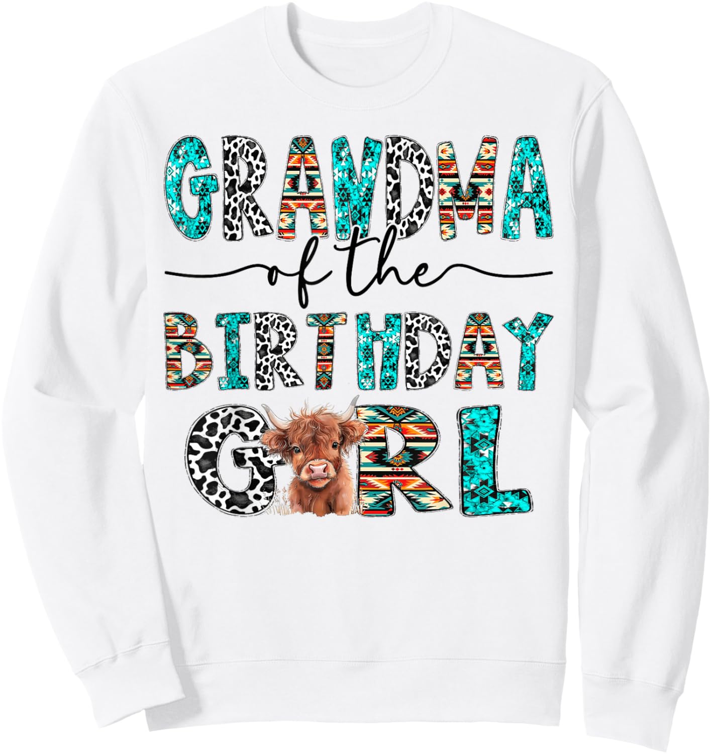 Grandma Of The Birthday Girl Highland Cow 1St Birthday Sweatshirt - Sweatshirt | White