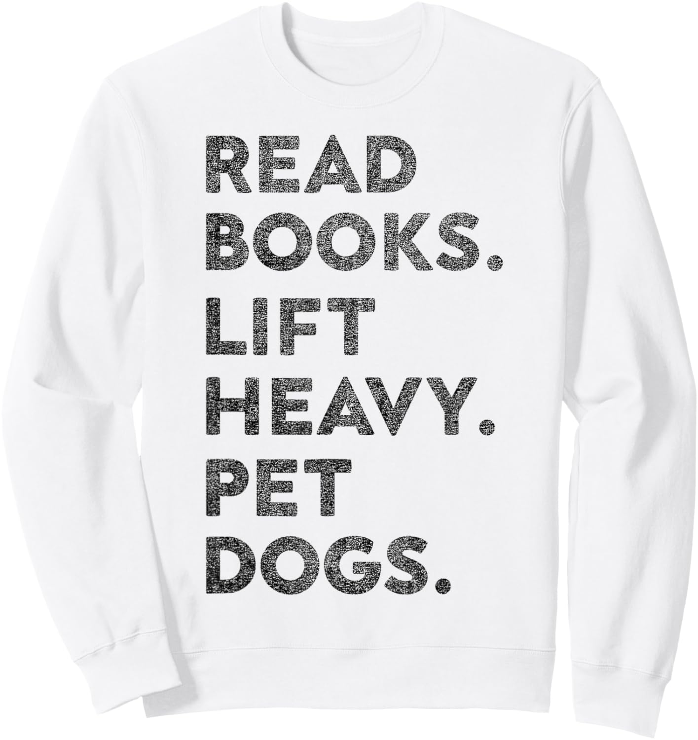 Funny Retro Gym Book Lover Read Books Lift Heavy Pet Dogs Sweatshirt - Sweatshirt | White