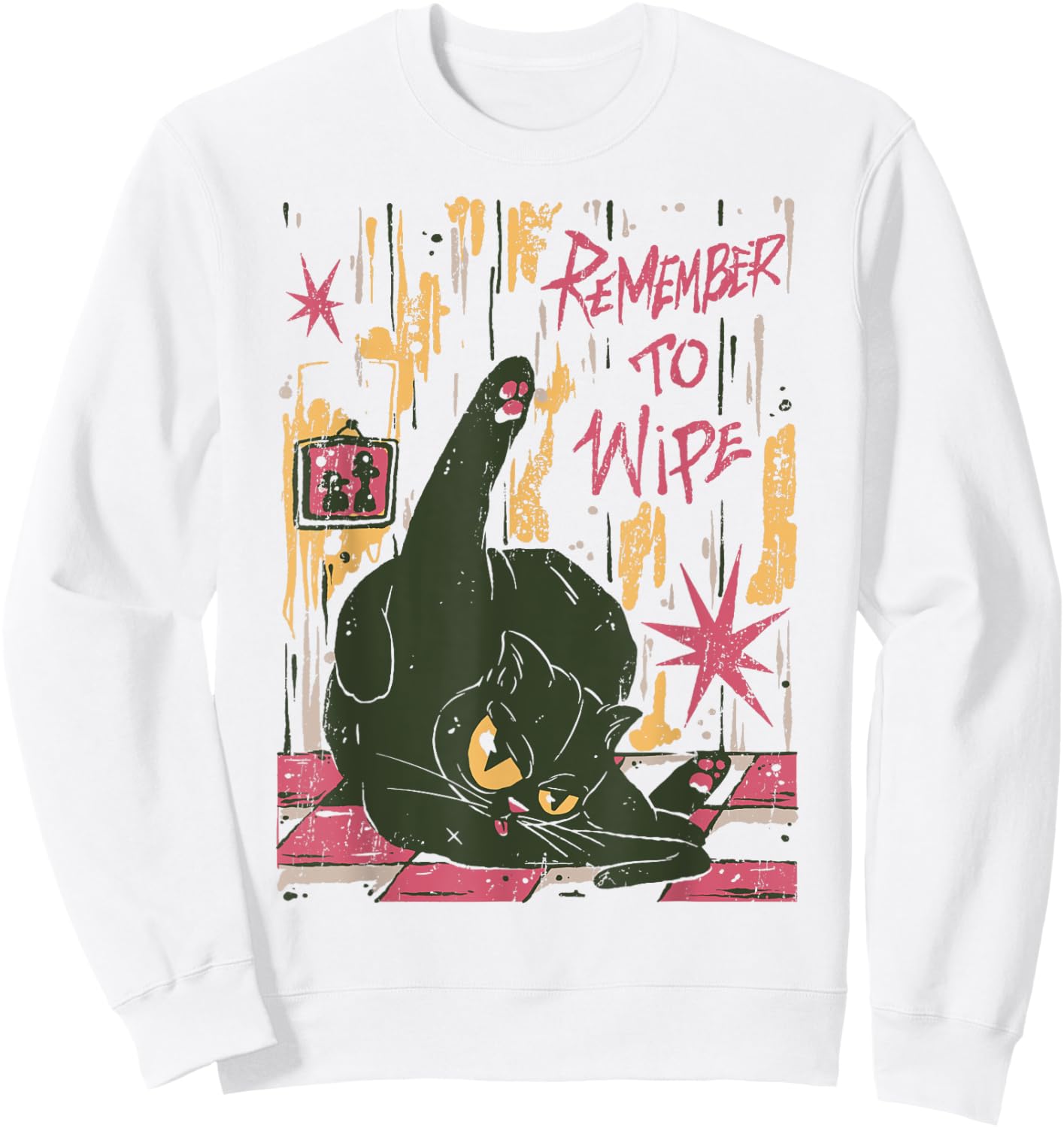 Sarcastic Licking Cat Funny Remember to Wipe Inappropriate Women Sweatshirt - Sweatshirt | White