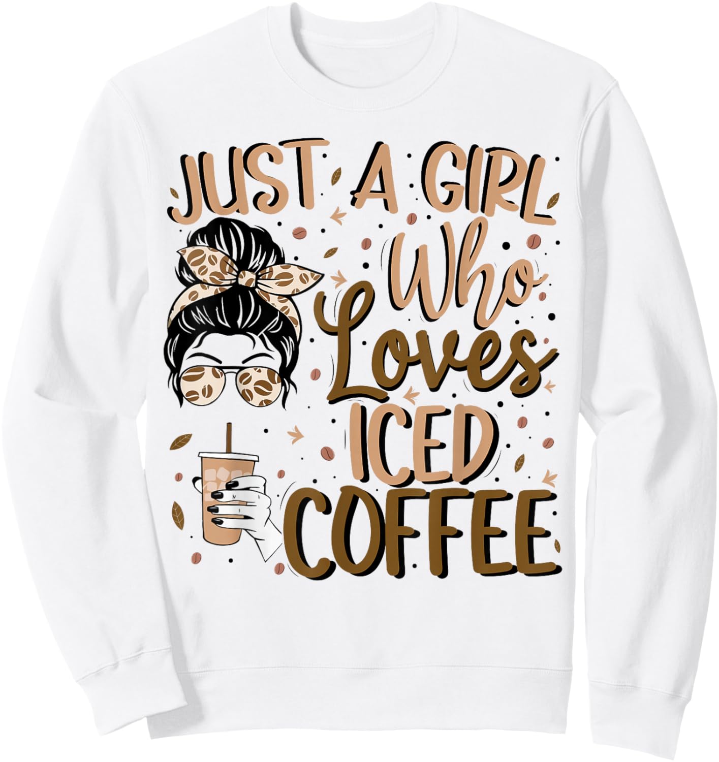 Just A Girl Who Loves Iced Coffee Cold Brew Coffee Quote Sweatshirt - Sweatshirt | White