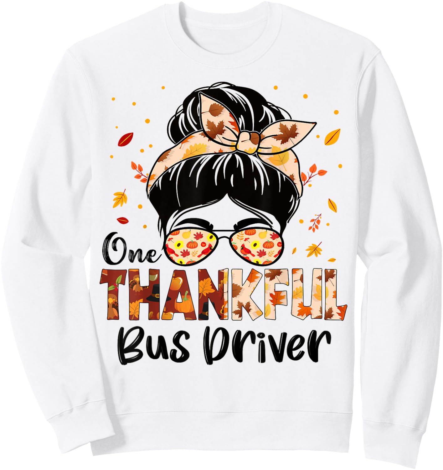 Bus Driver One Thankful Messy Bun Thanksgiving Fall Autumn Sweatshirt - Sweatshirt | White