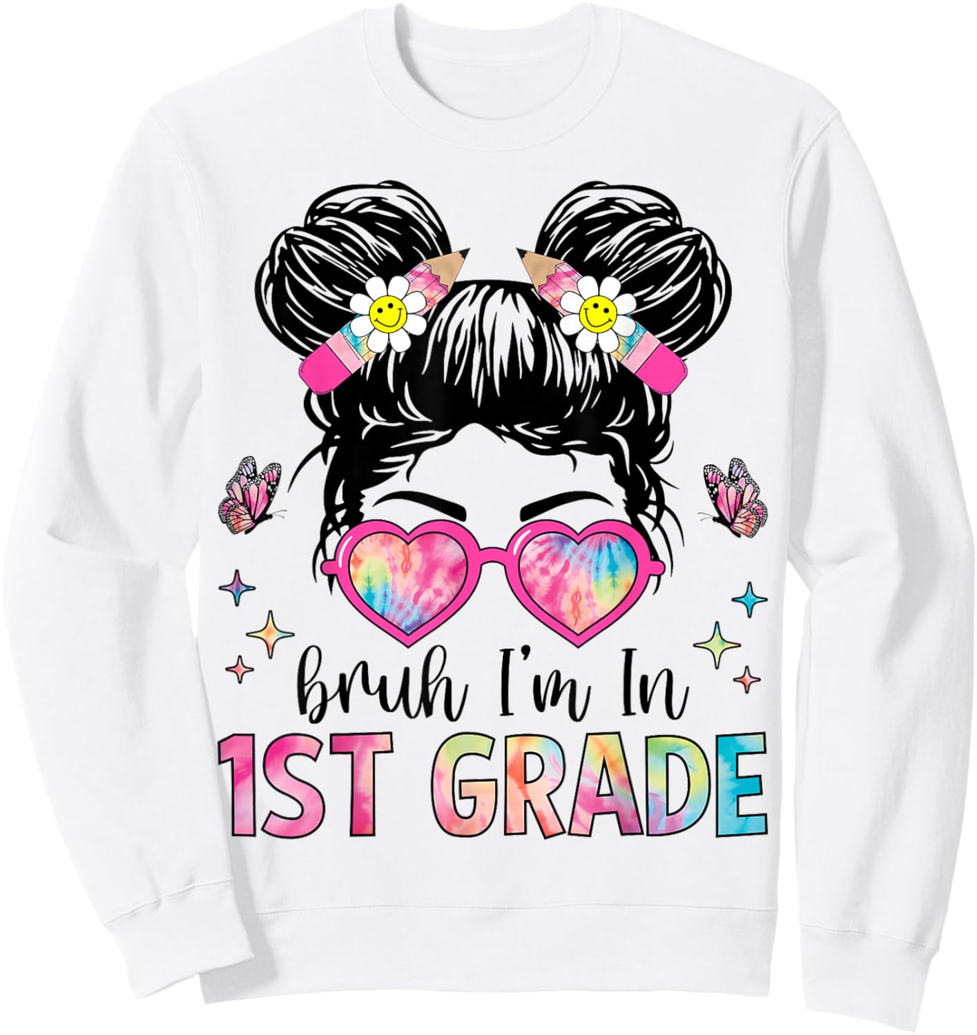Bruh I'm In 1st Grade Messy Bun Back to School 1st Grade Sweatshirt - Sweatshirt | White