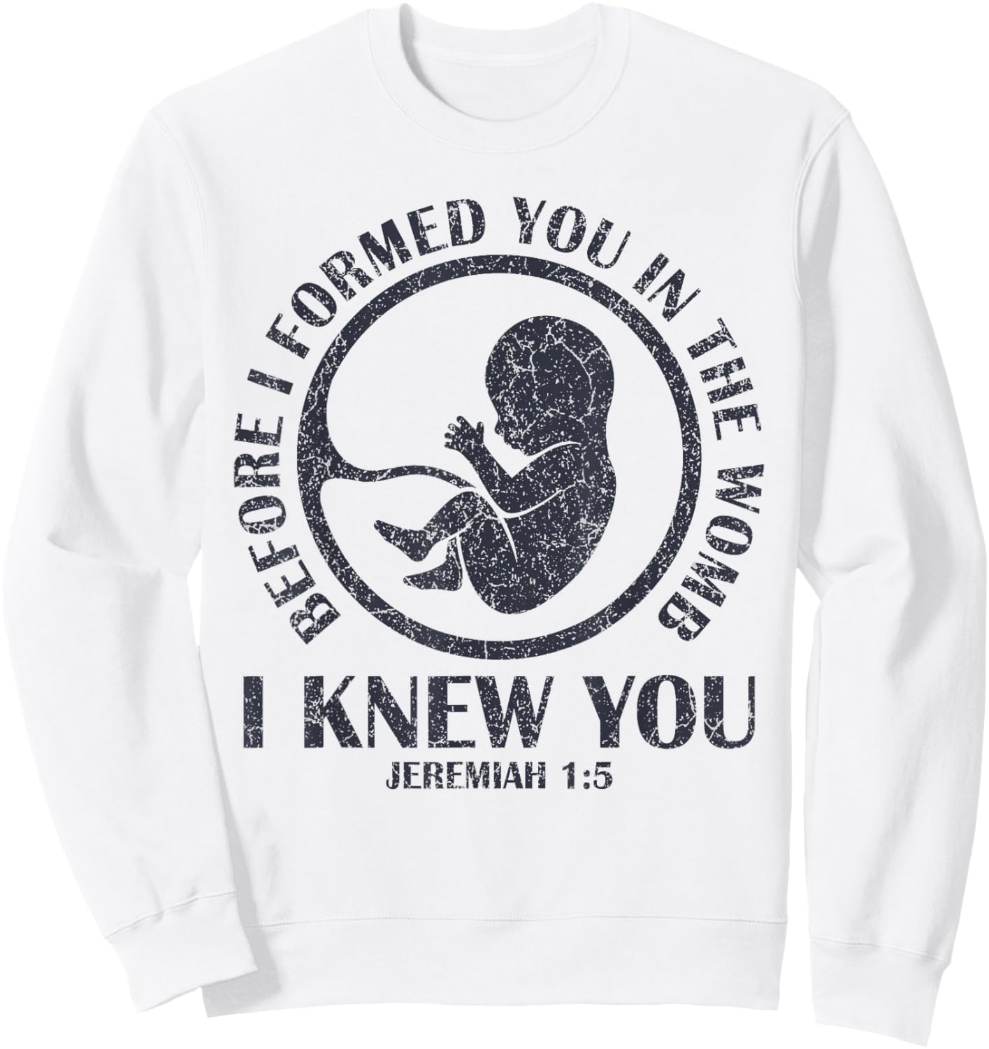 Before I Formed You In The Womb I Knew You Sweatshirt - Sweatshirt | White
