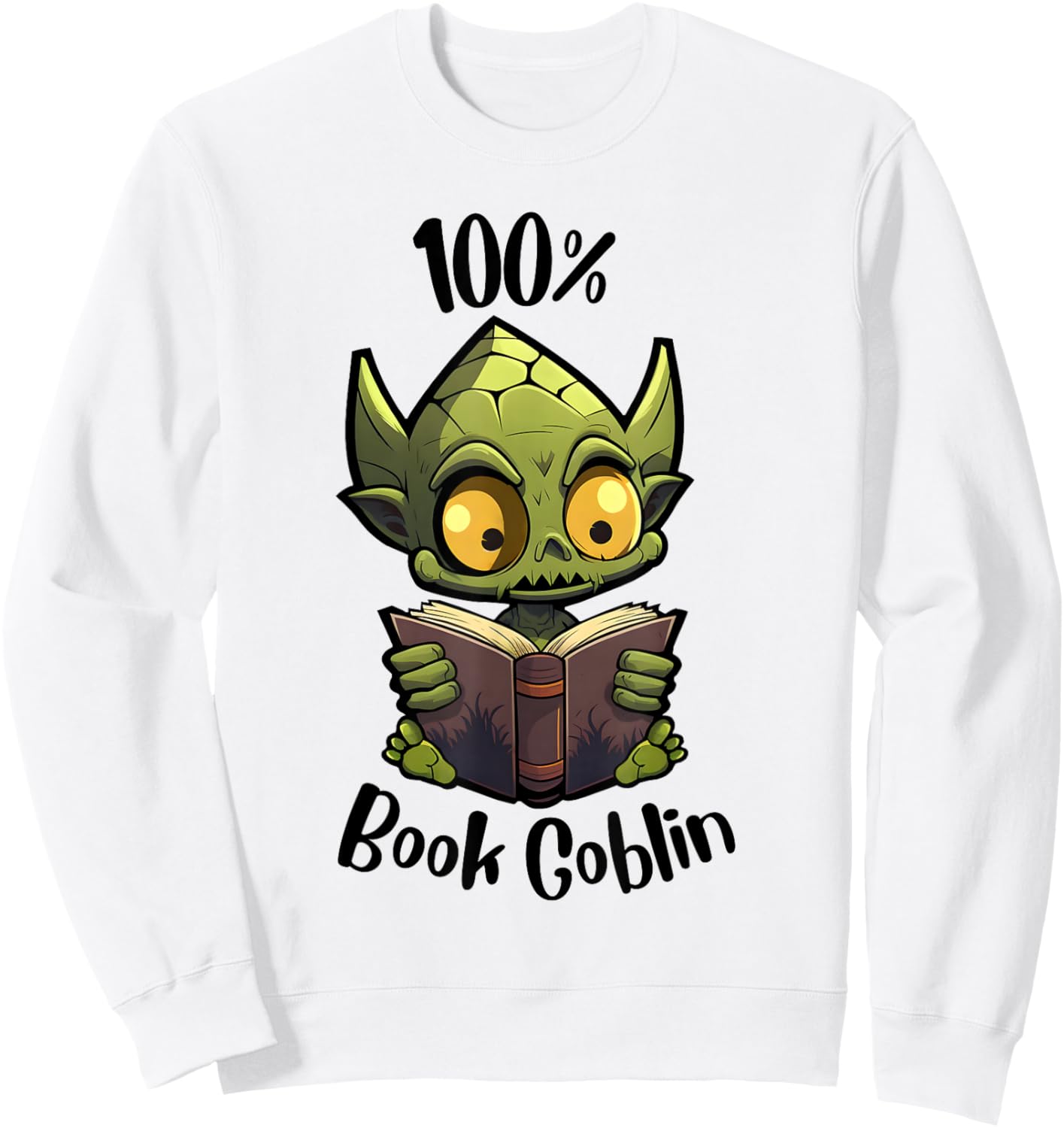 Jolly Fine Designs 100% Book Goblin, Cute Book Reader And Library Lover Sweatshirt - Sweatshirt | White