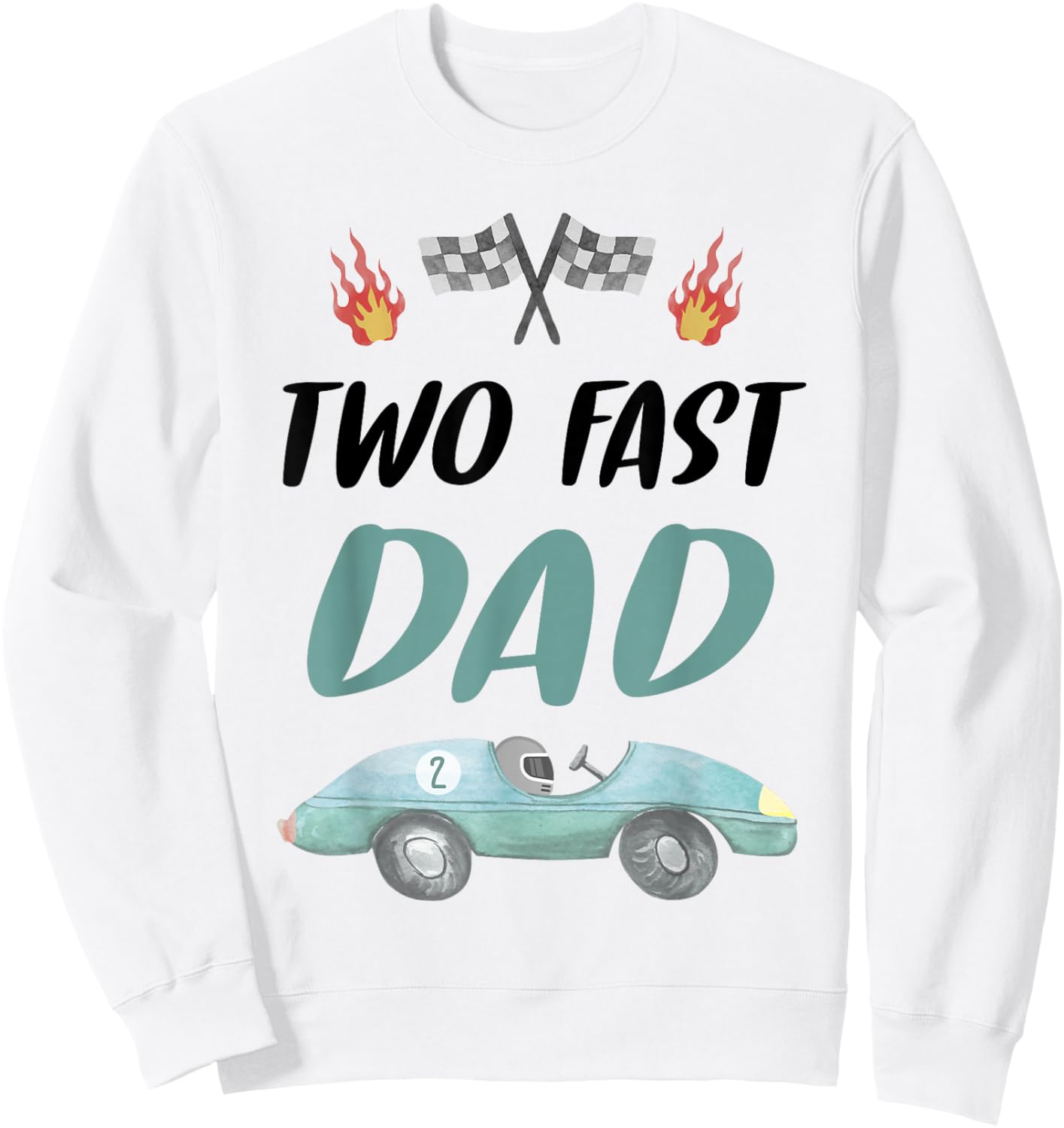 Dad Daddy 2nd Birthday Two Fast Race Car Second Bday Party Sweatshirt - Sweatshirt | White