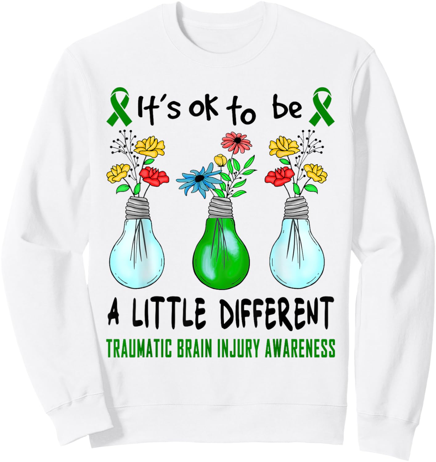 It's Ok To Be A Little Different Traumatic Brain Injury TBI Sweatshirt - Sweatshirt | White