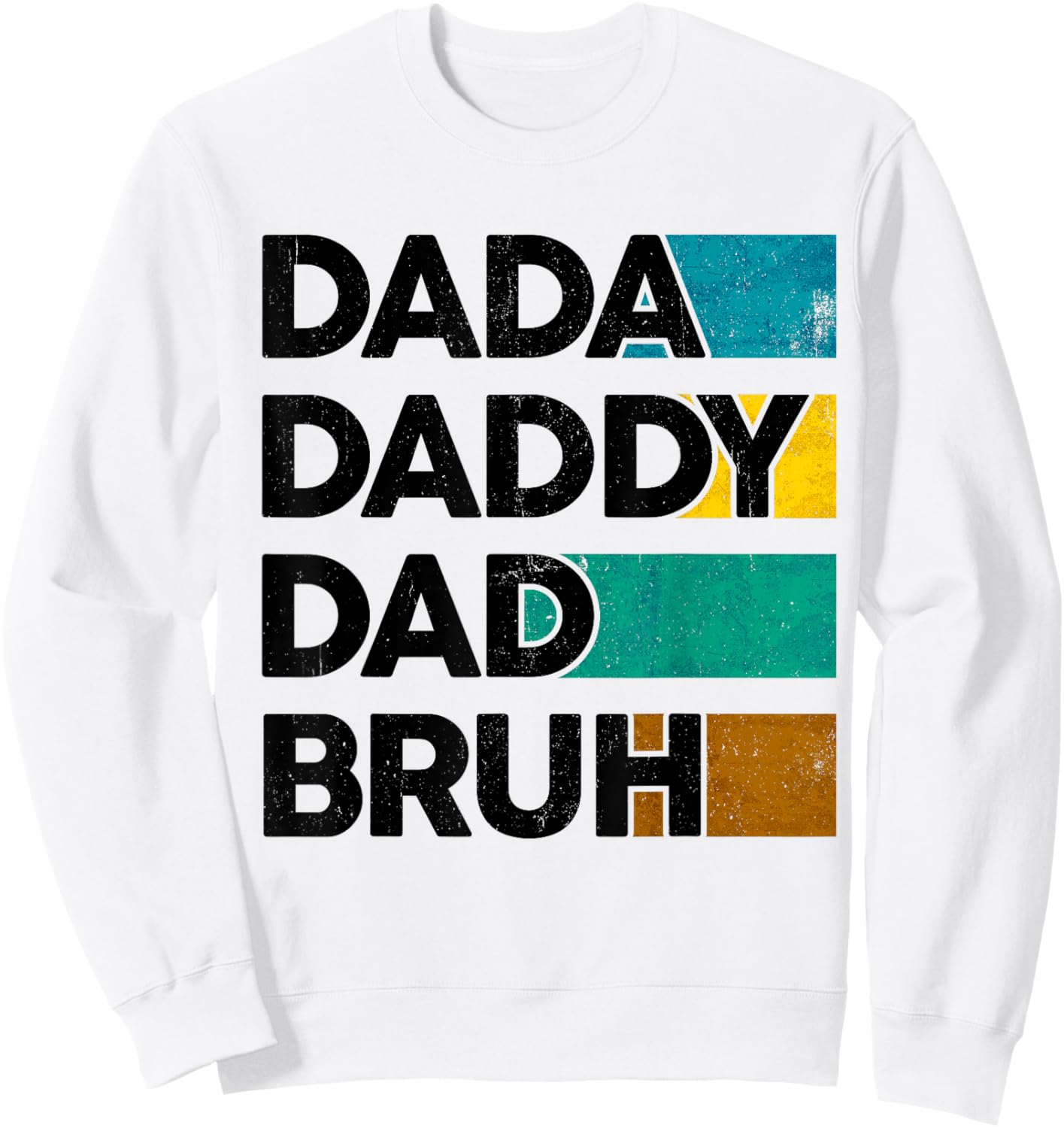 Dada Daddy Dad Bruh Father's Day Boy Dad Husband Fatherhood Sweatshirt - Sweatshirt | White