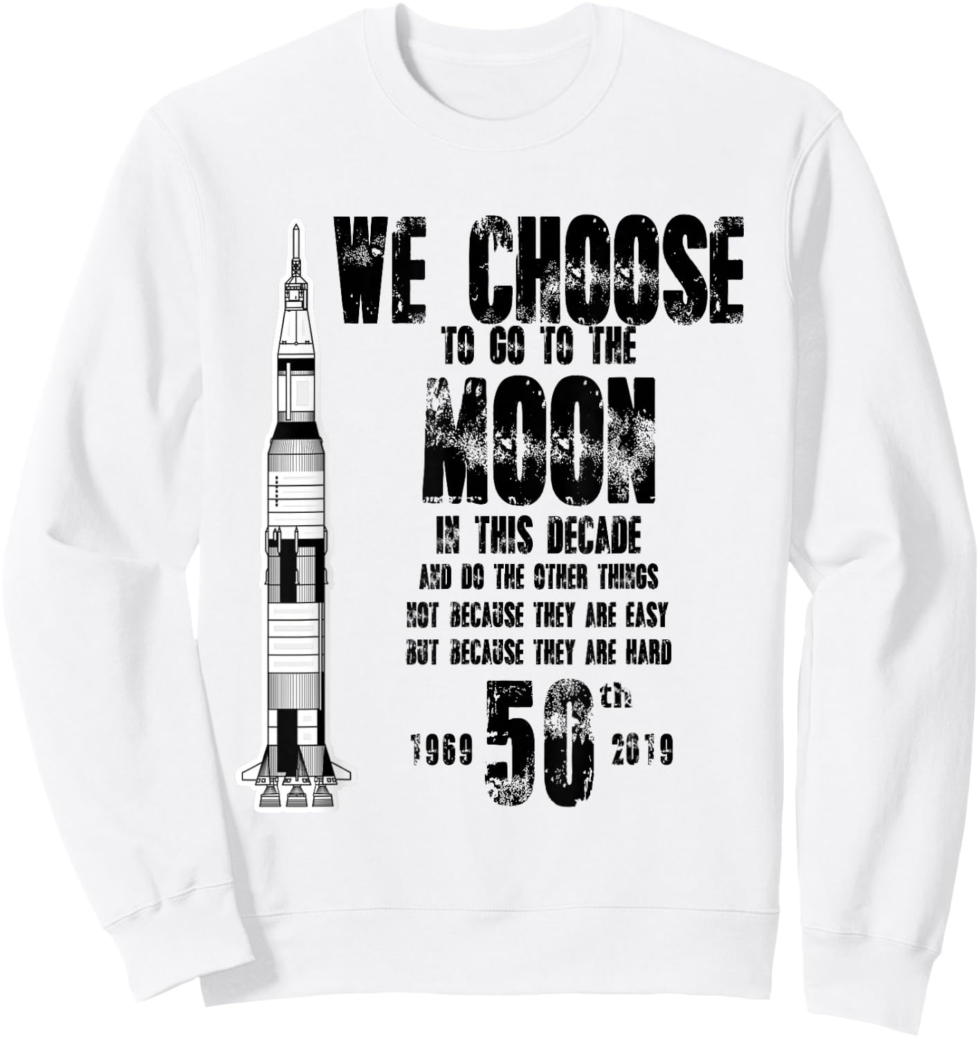 Apollo 11 50th Anniversary We Choose To Go To The Moon Sweatshirt - Sweatshirt | White
