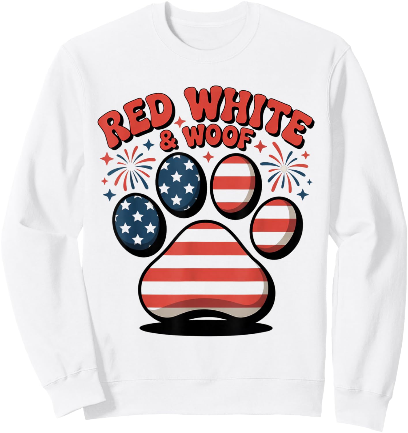 Red White And Woof Funny 4th Of July Dog Sweatshirt - Sweatshirt | White