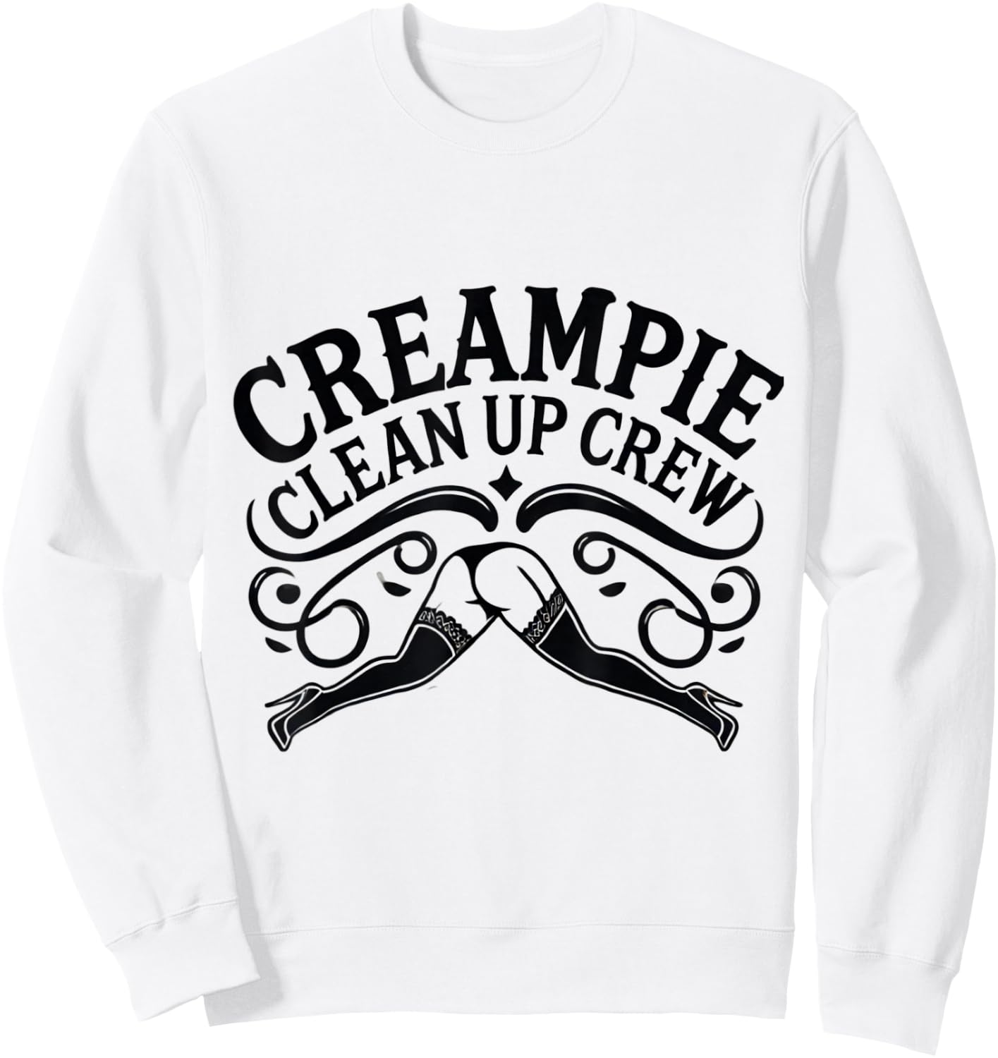 Creampie Clean Up Crew Swinger Lifestyle Naughty Adult Humor Sweatshirt - Sweatshirt | White