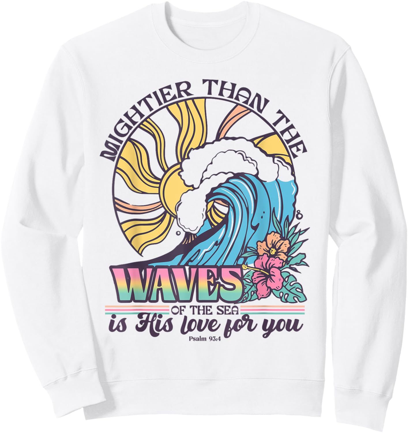 Might Than The Waves Of The Sea Is His Love For You Sweatshirt - Sweatshirt | White