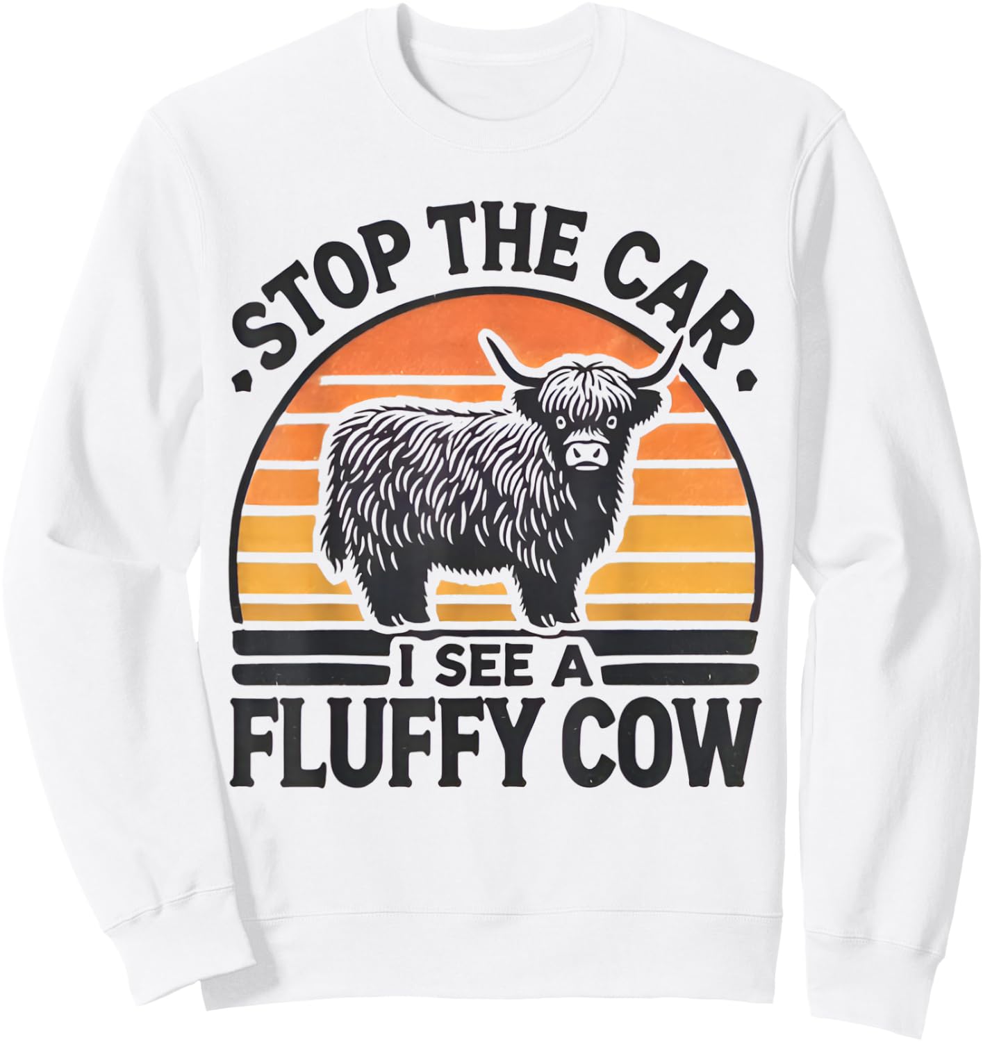 Stop The Car I See Fluffy Cow Retro Highland Cow Lover Funny Sweatshirt - Sweatshirt | White