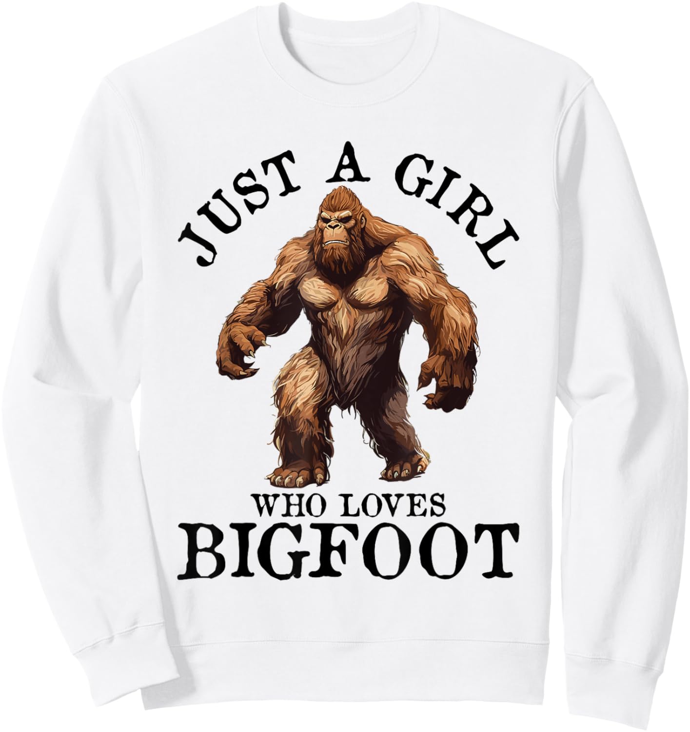 Bigfoot Just A Girl Who Loves Sasquatch Funny Retro Vintage Sweatshirt - Sweatshirt | White