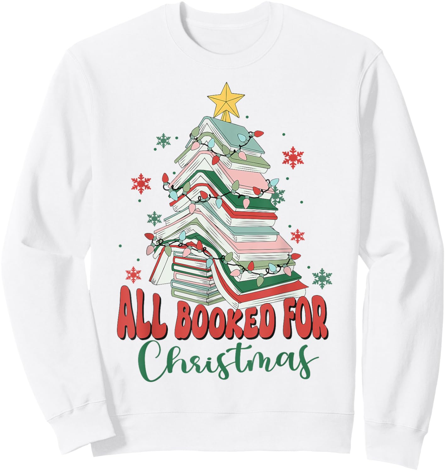 All Booked For Christmas Shirt , teacher Reading Bookworm Men Women Kids Sweatshirt - Sweatshirt | White