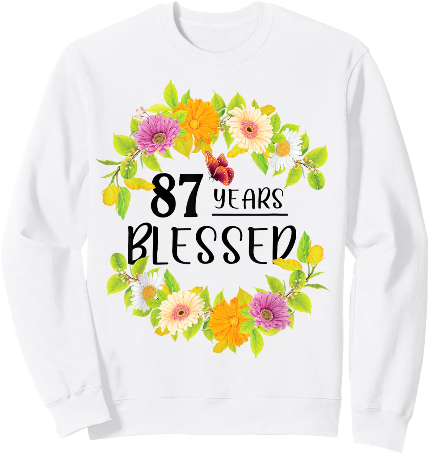 Floral Happy 87th Birthday 87 Years Blessed Sweatshirt - Sweatshirt | White