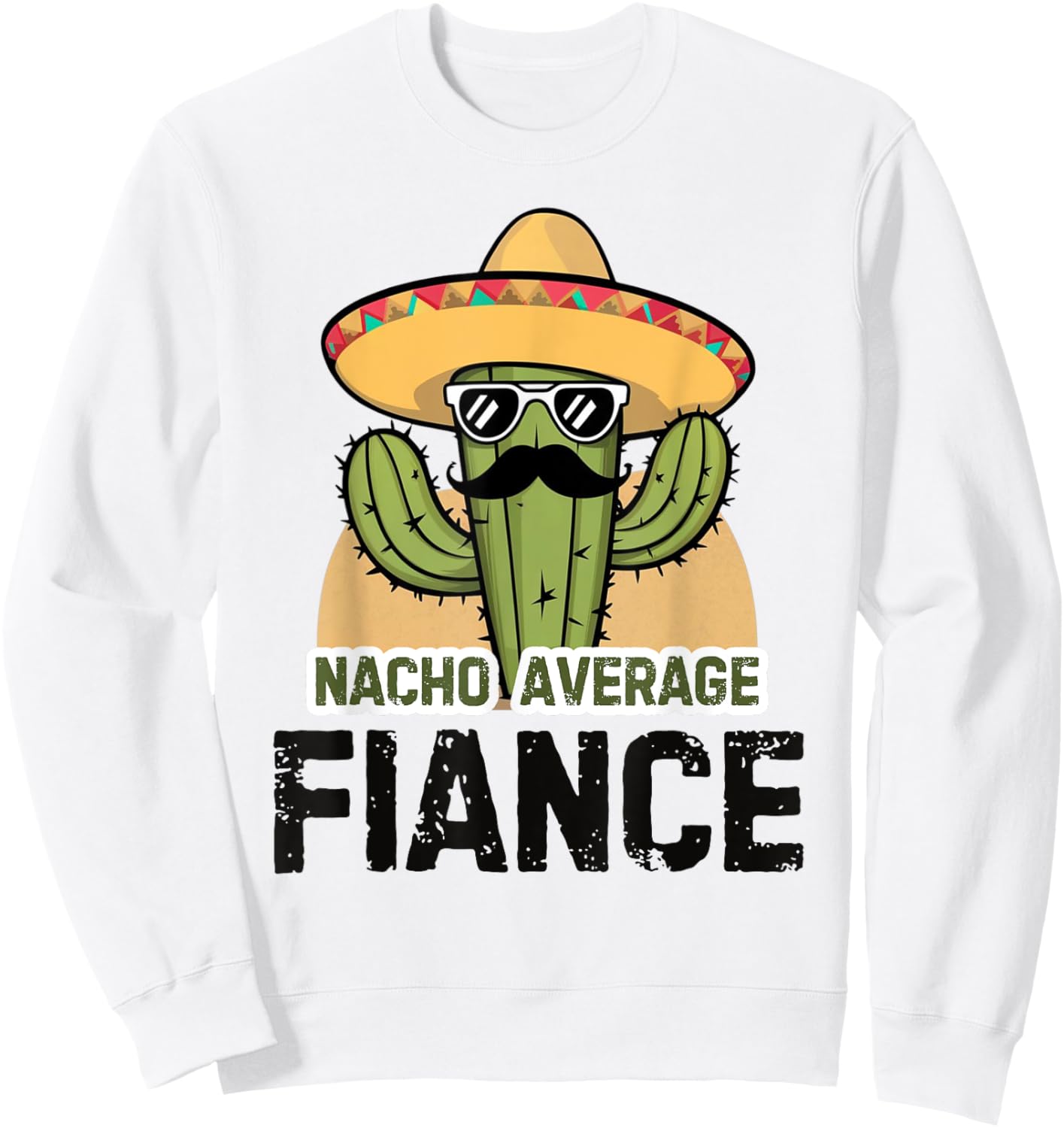 Nacho Average Fiance Funny Video Game Cinco De Mayo Fiesta Sweatshirt - Sweatshirt | White
