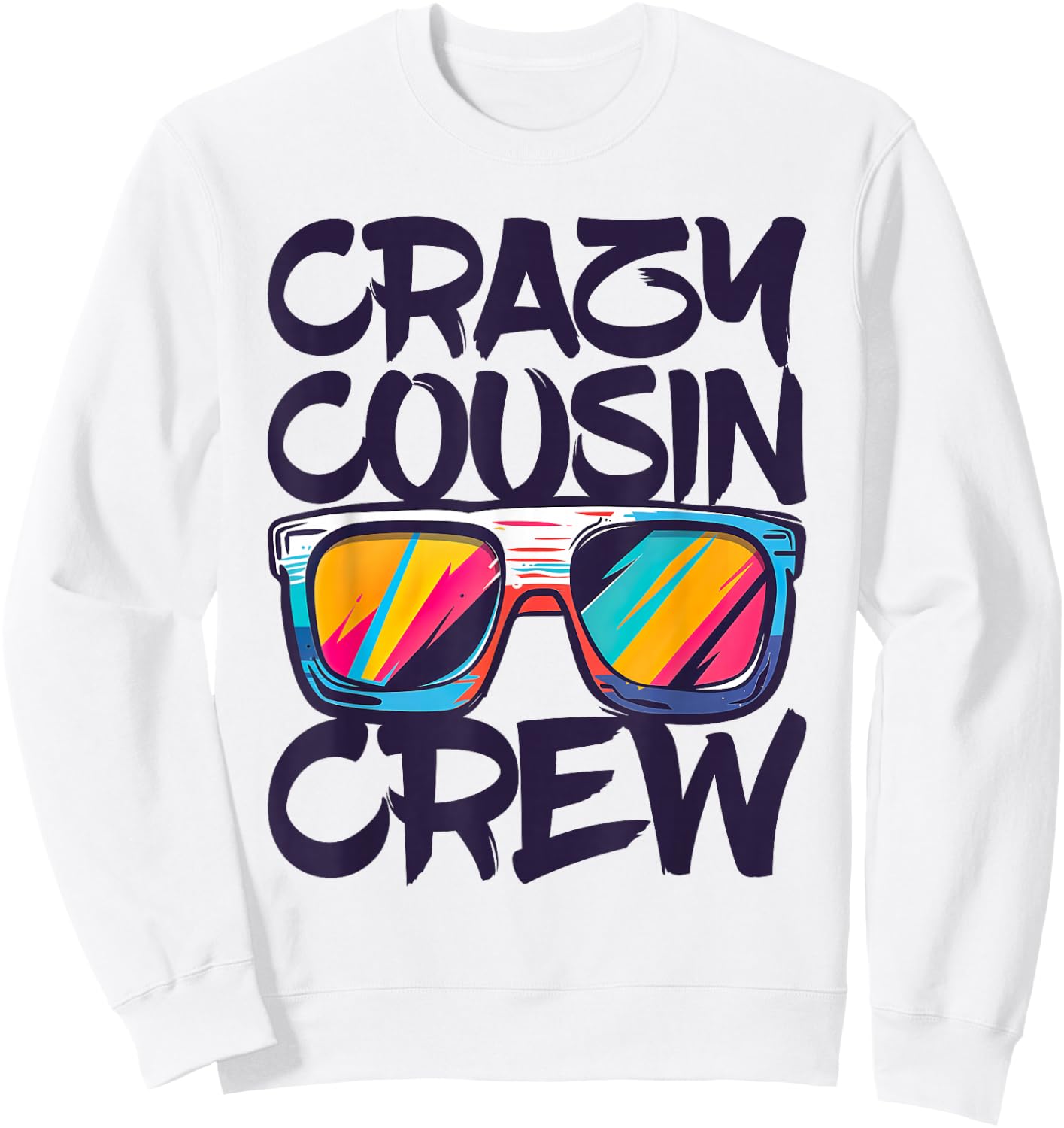 Crazy Cousin Crew Shirt Adults Kids Boy Girl Matching Sweatshirt - Sweatshirt | White
