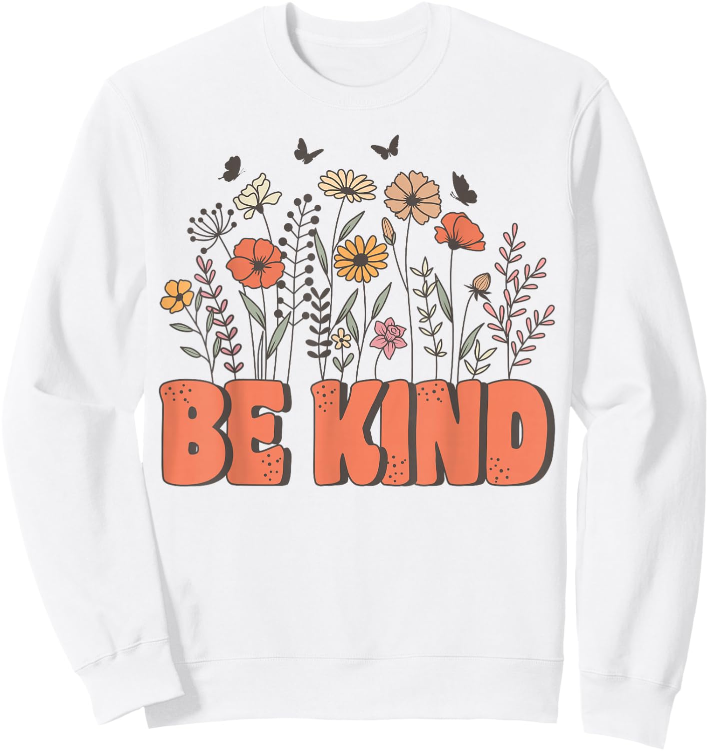 Groovy Be Kind Retro Cute Wildflowers Positivity Kindness Sweatshirt - Sweatshirt | White