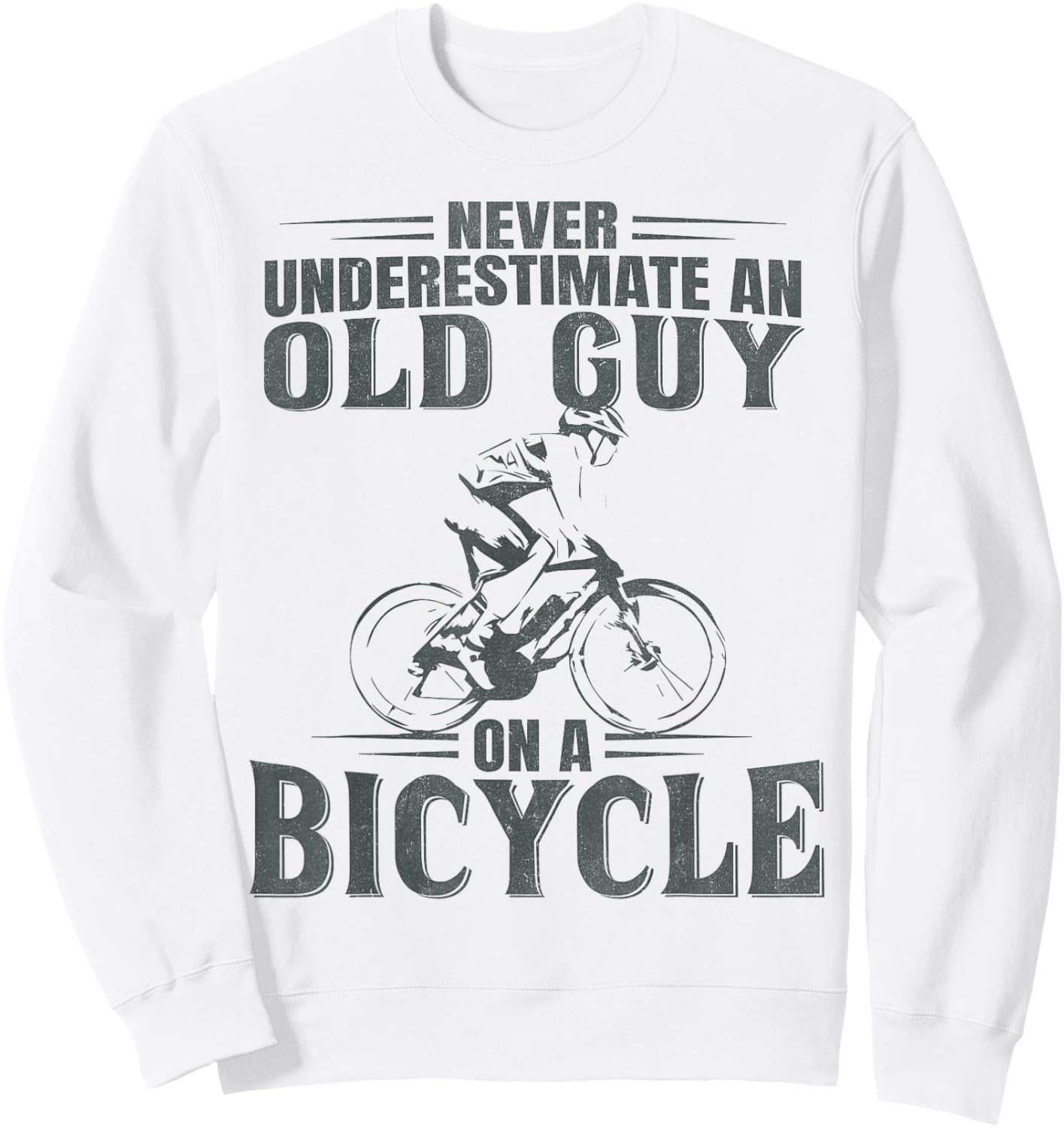 Never Underestimate An Old Guy On A Bicycle Cycling Sweatshirt - Sweatshirt | White
