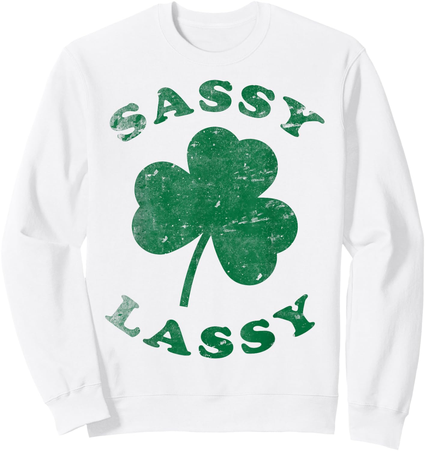 Sassy Lassy Funny T Shirt Women Girls St. Patrick's Sweatshirt - Sweatshirt | White
