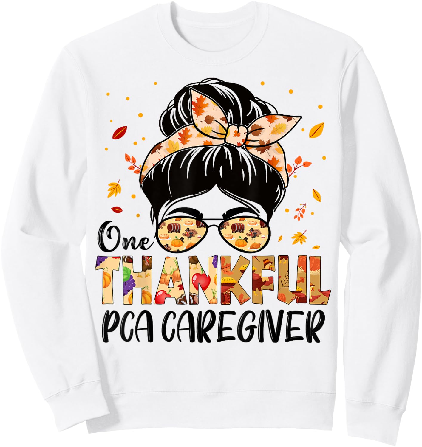 PCA Caregiver One Thankful Messy Bun Thanksgiving Autumn Sweatshirt - Sweatshirt | White