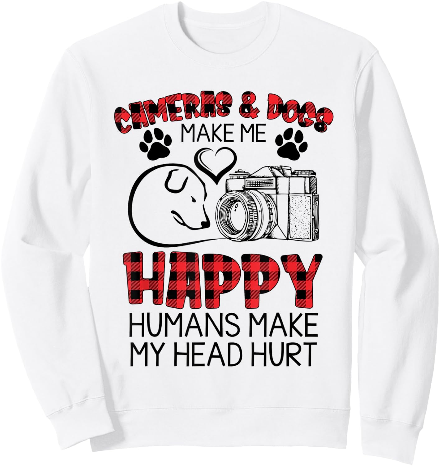 Cameras And Dogs Make Me Happy Funny Photographers Shirt Sweatshirt - Sweatshirt | White