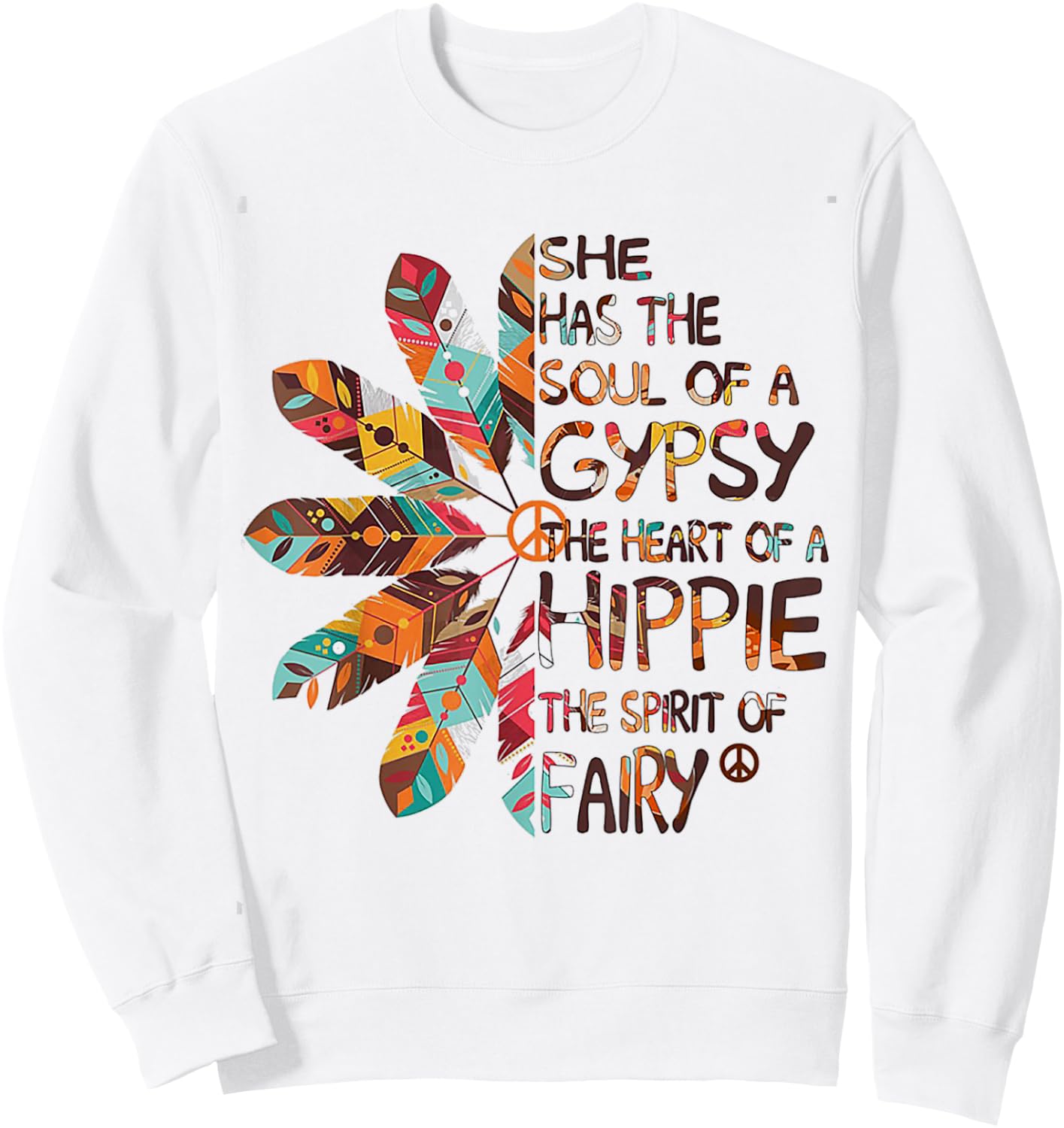 She Has The Soul Of A Gypsy The Heart Of A Hippie Sweatshirt - Sweatshirt | White