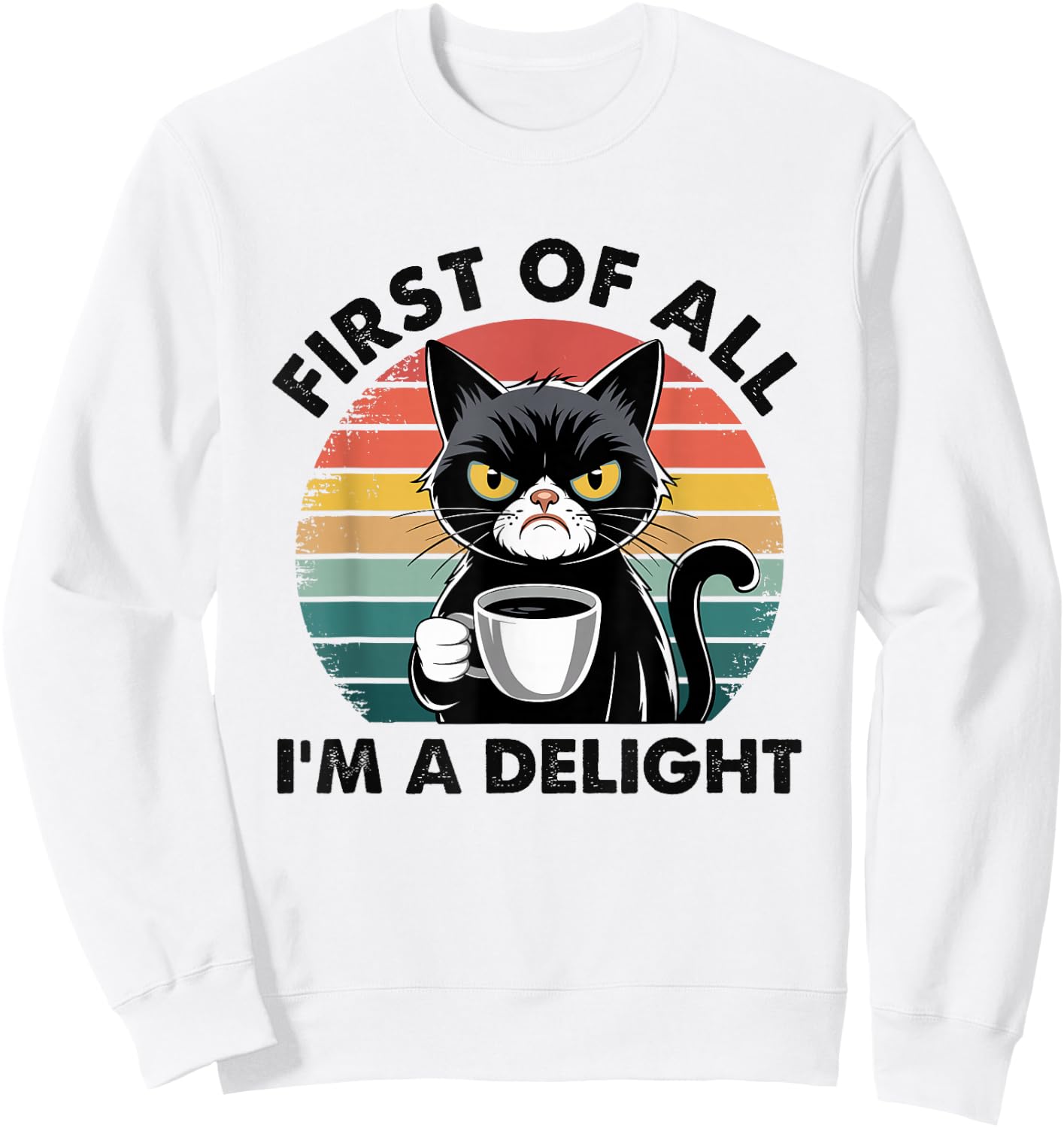 First Of All I'm A Delight Cat Sweatshirt - Sweatshirt | White