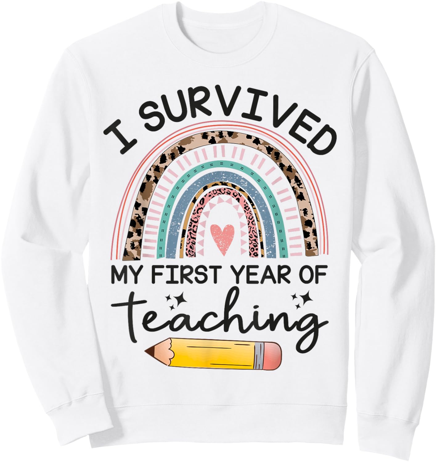 Funny New Teacher I Survived My First Year Of Teaching Sweatshirt - Sweatshirt | White