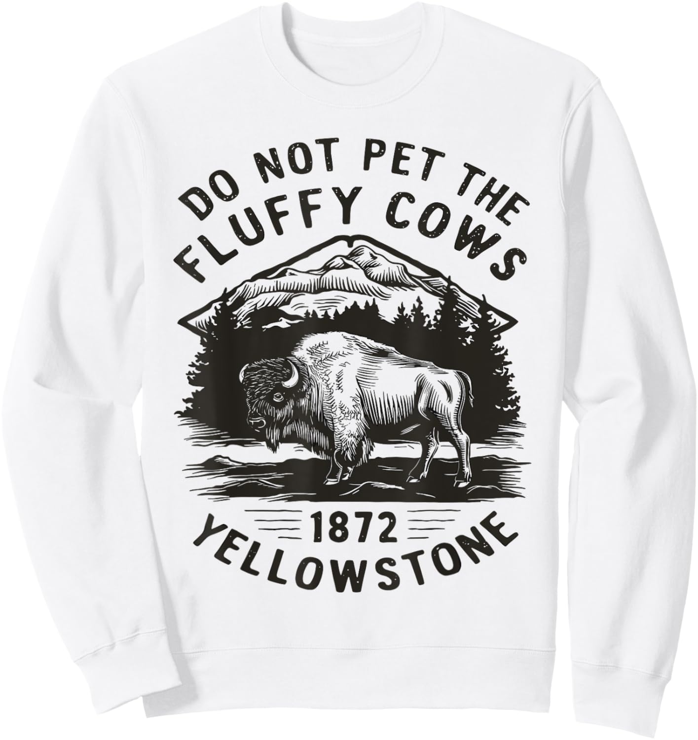 Do Not Pet the Fluffy Cows Yellowstone Design Sweatshirt - Sweatshirt | White