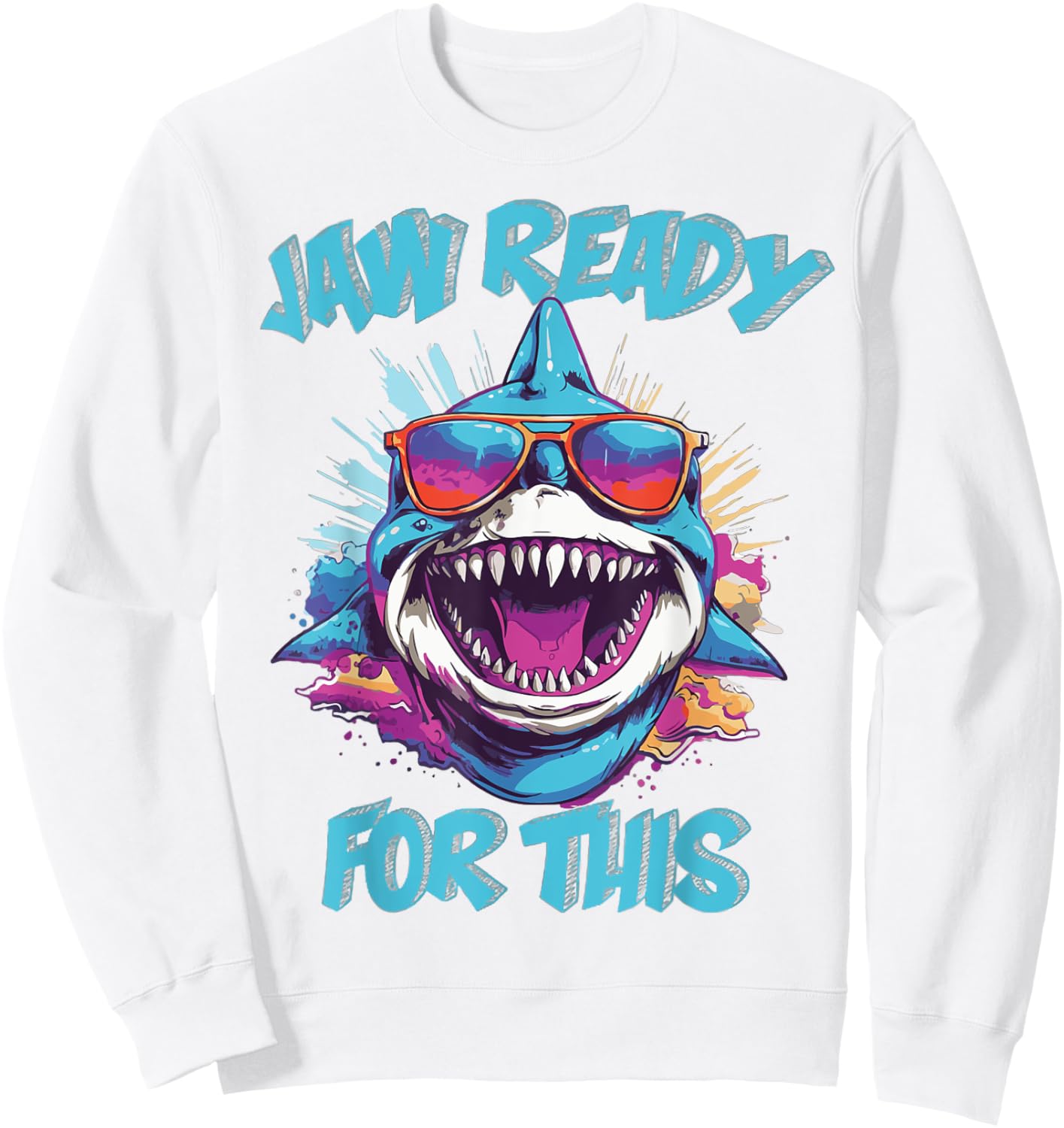 Jaw Ready For This Funny Shark Lover Pun Ocean Wildlife Sweatshirt - Sweatshirt | White
