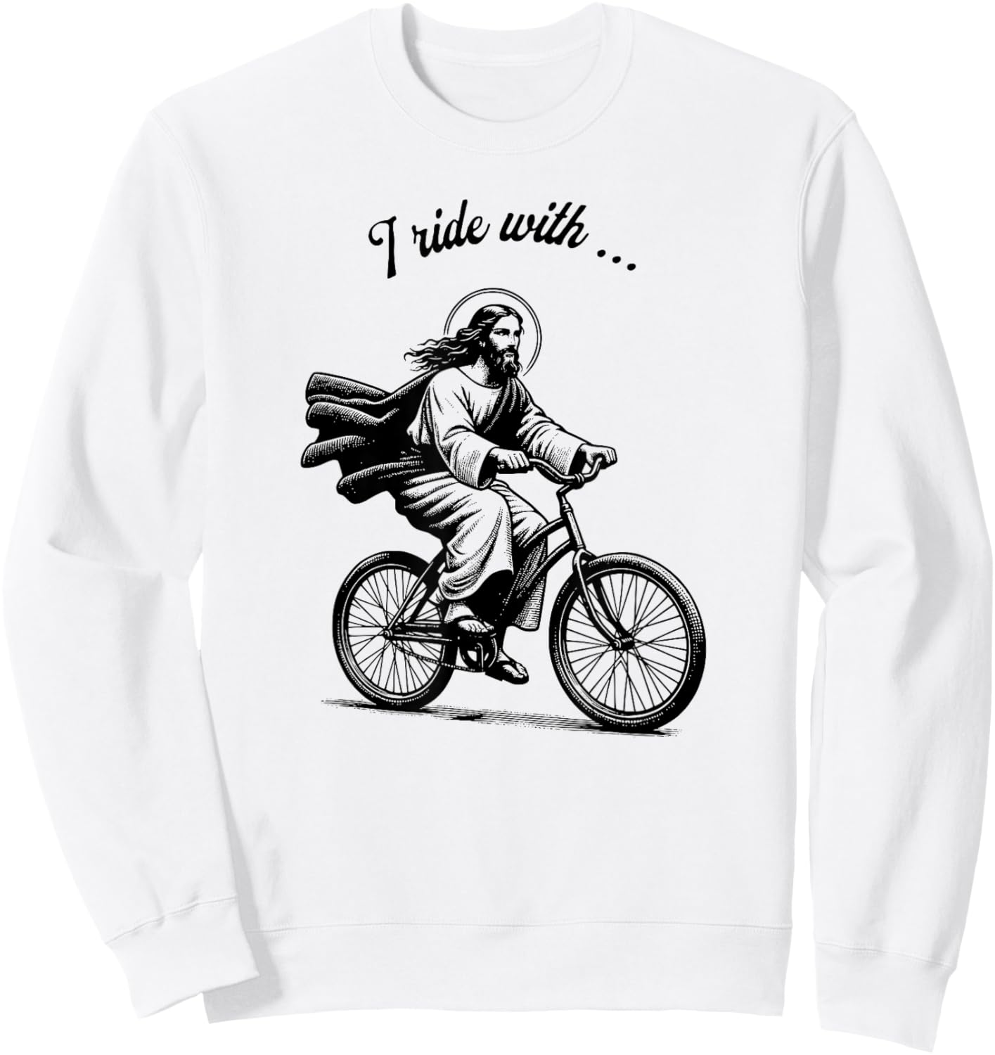 I Ride With Jesus - Christian Biker - Christian Cyclist Sweatshirt - Sweatshirt | White
