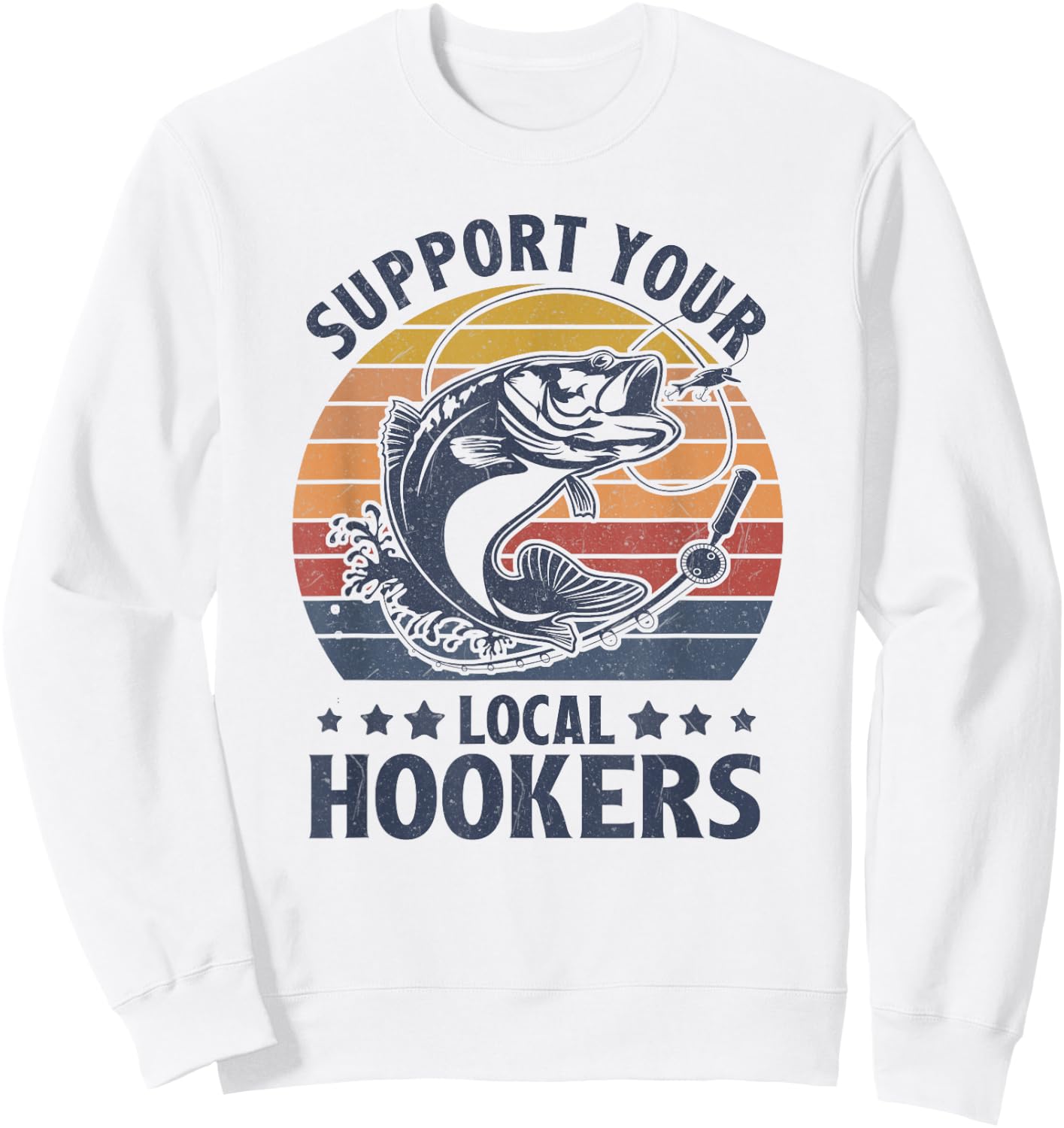 Vintage Support Your Local Hookers Funny Bass Fishing Rod Sweatshirt - Sweatshirt | White