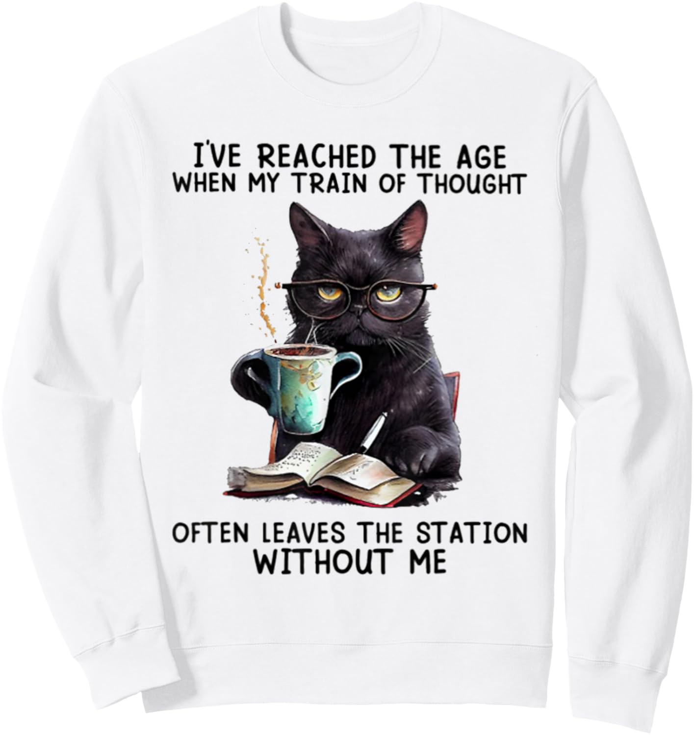 I've Reached The Age When My Train Of Thought Often Leaves Sweatshirt - Sweatshirt | White