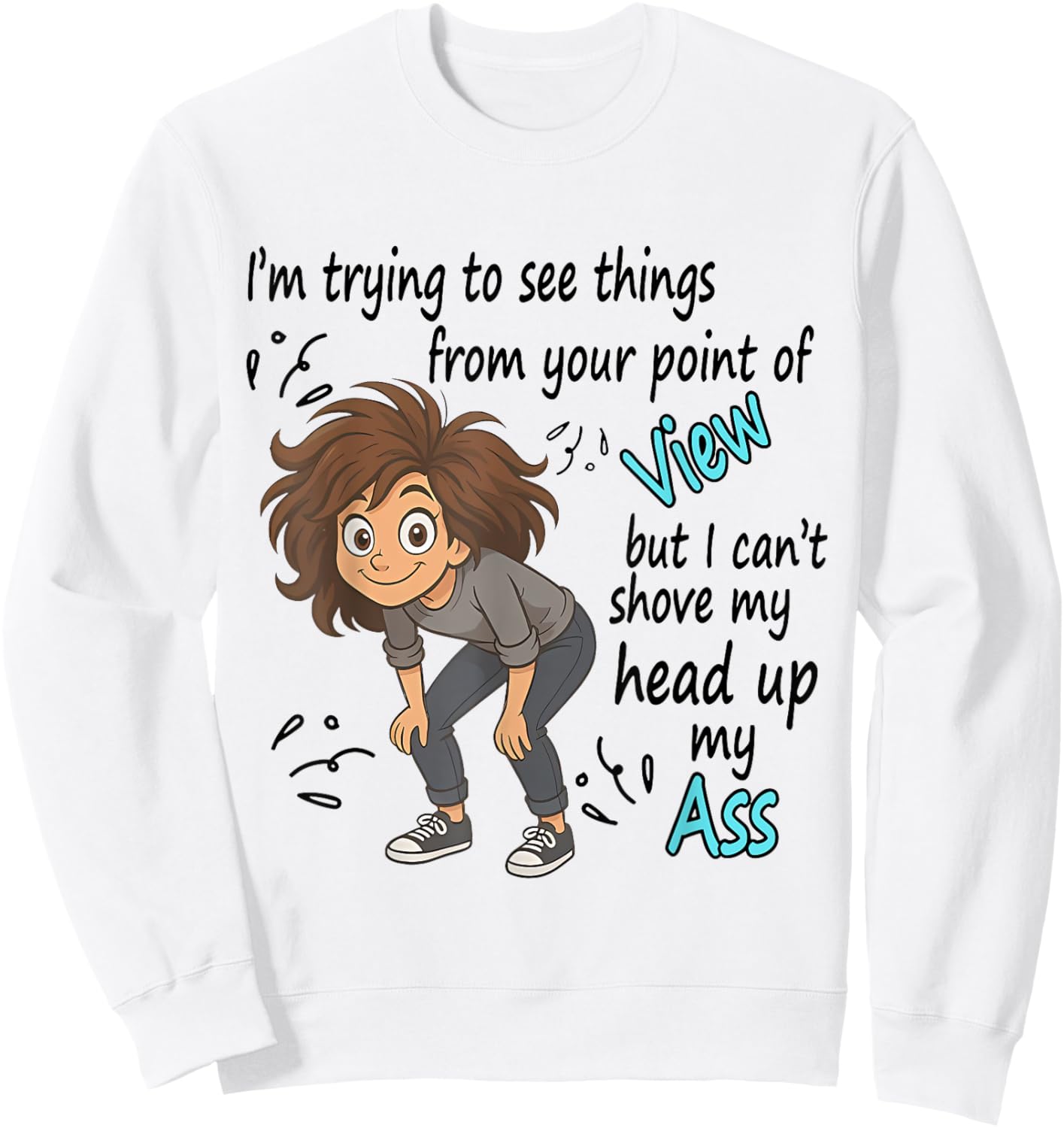 I'm Trying To See Things From Your Point Of View But I Can't Sweatshirt - Sweatshirt | White