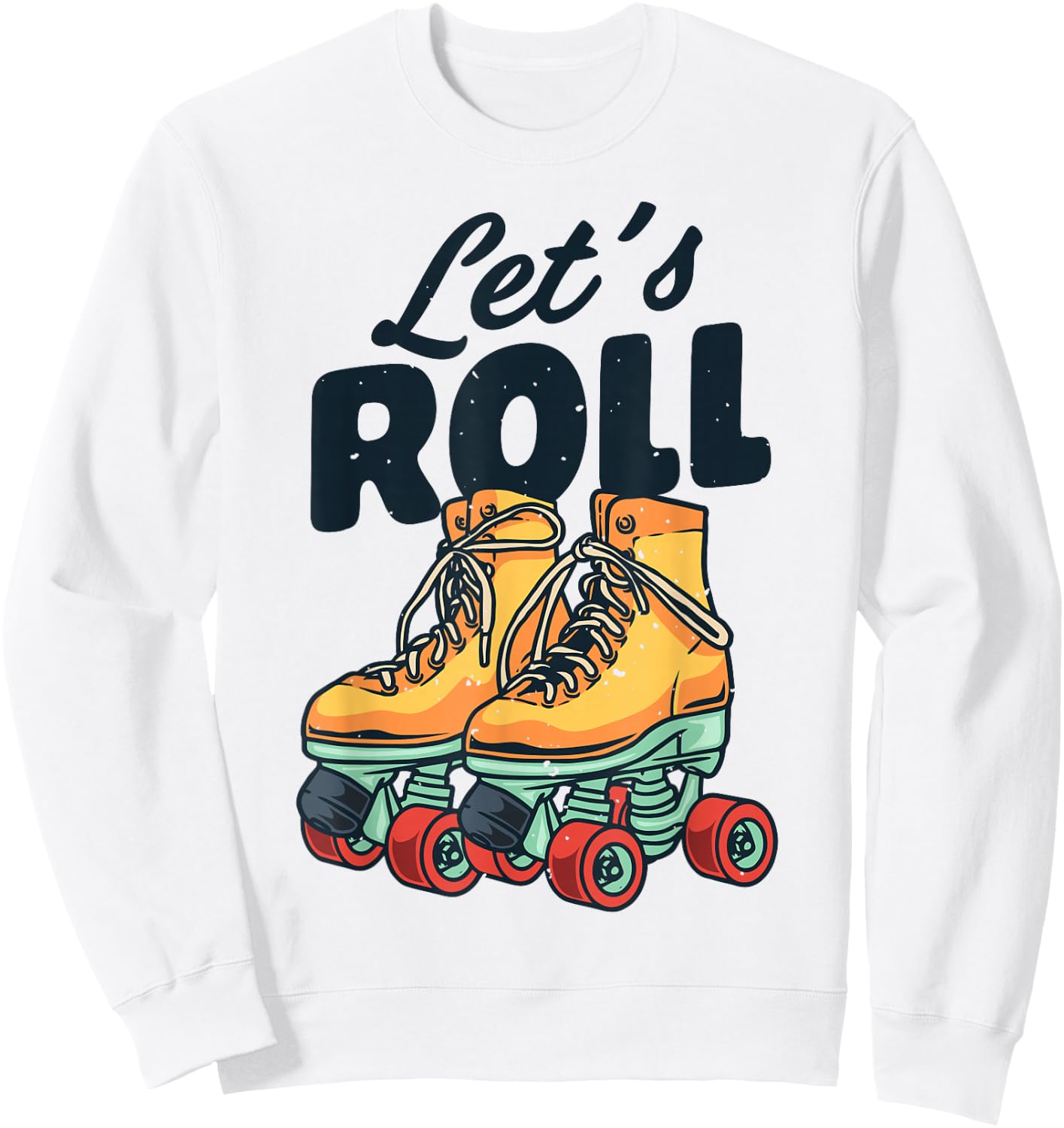 Let's Roll Roller Skating Skate Retro Vintage 70s 80s Sweatshirt - Sweatshirt | White