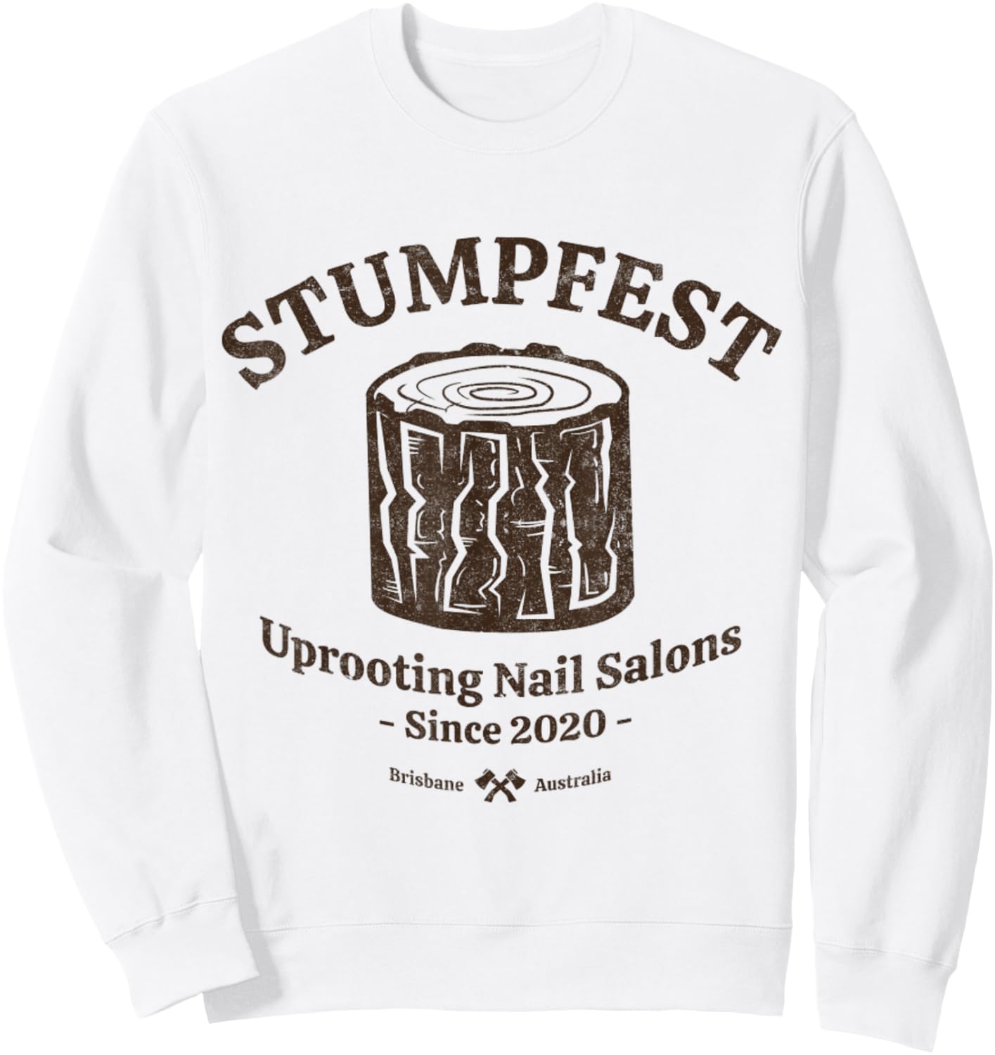 Stumpfest uprroting nail salons since 2020 Funny Dad Mom Sweatshirt - Sweatshirt | White