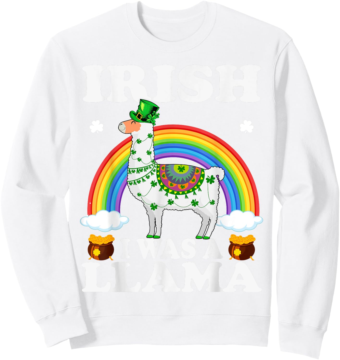 Irish I Was A Llama Leprechaun Hat Llama St. Patrick's Day Sweatshirt - Sweatshirt | White