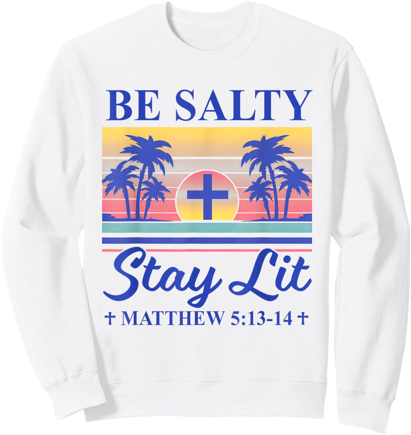 Summer Beach Be Salty Stay Lit Matthew 5:13-14 Women Kids Sweatshirt - Sweatshirt | White
